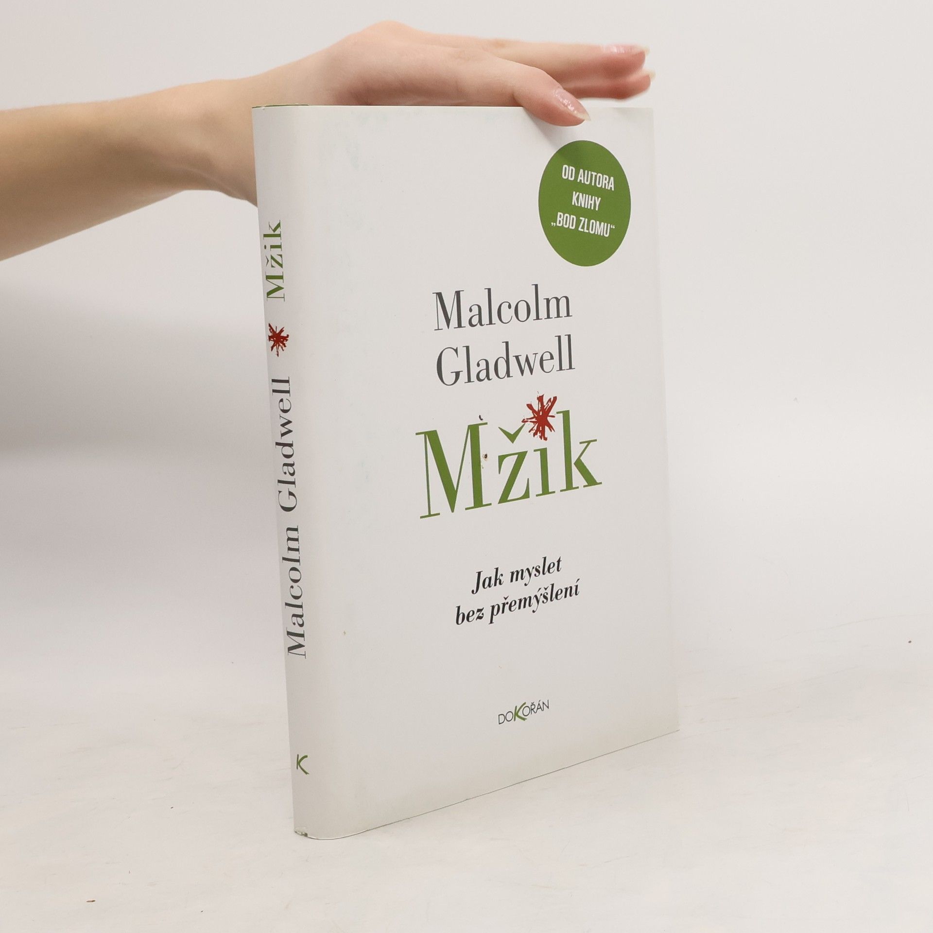Malcom Gladwell Mžik: Jak myslet bez přemýšlení