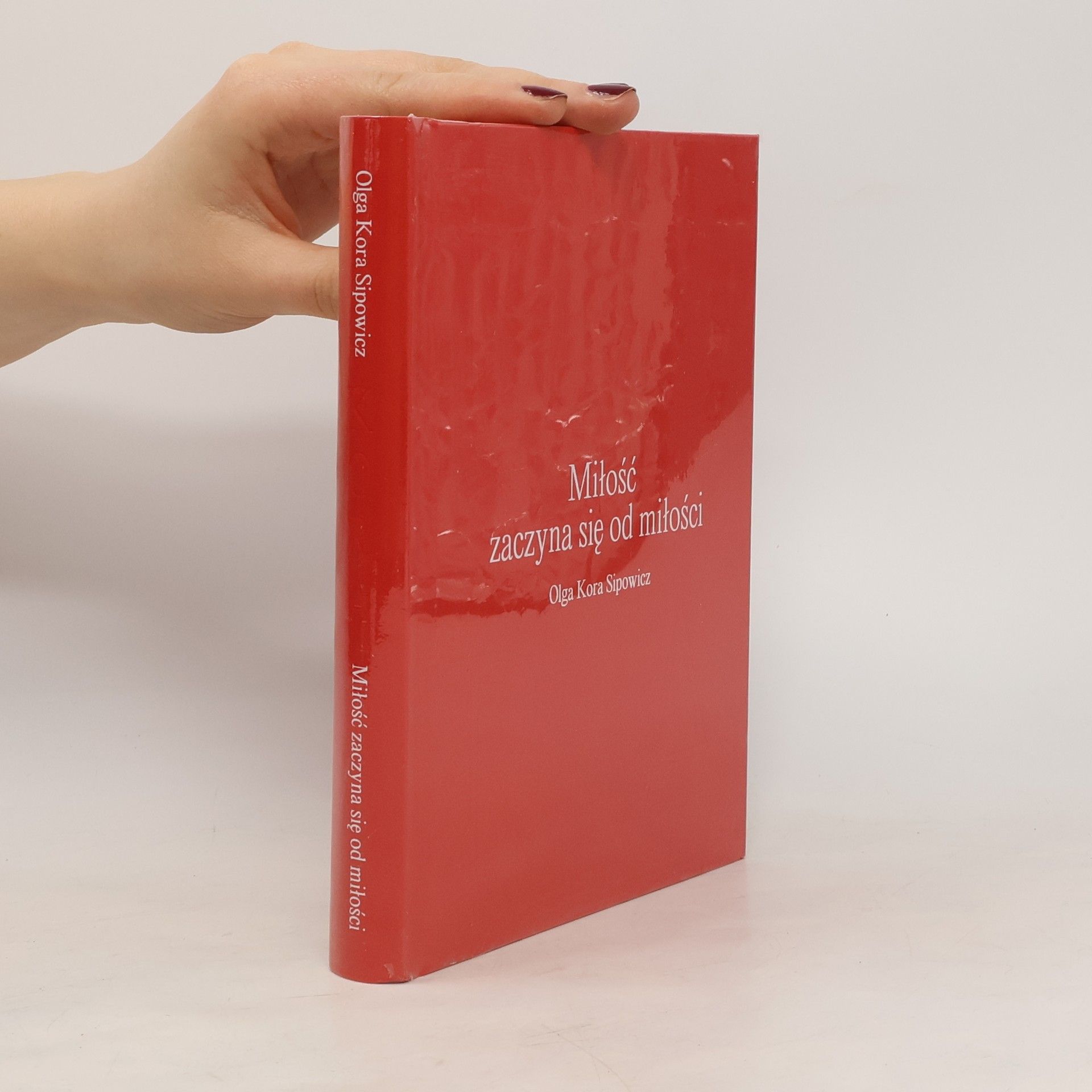 Olga Kora Sipowicz Miłość zaczyna się od milości