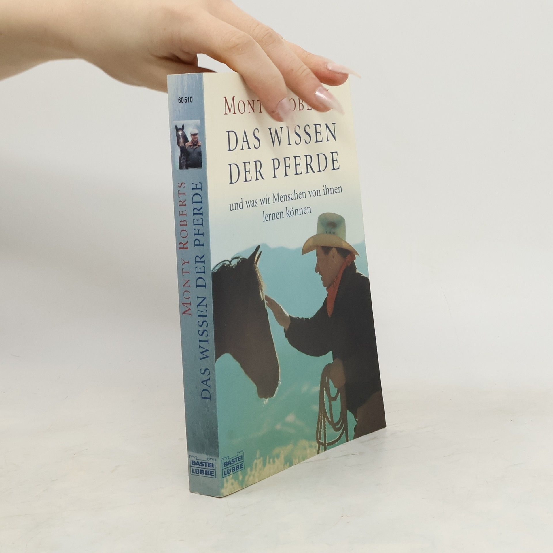 Monty Roberts Das Wissen der Pferde und was wir Menschen von ihnen lernen können