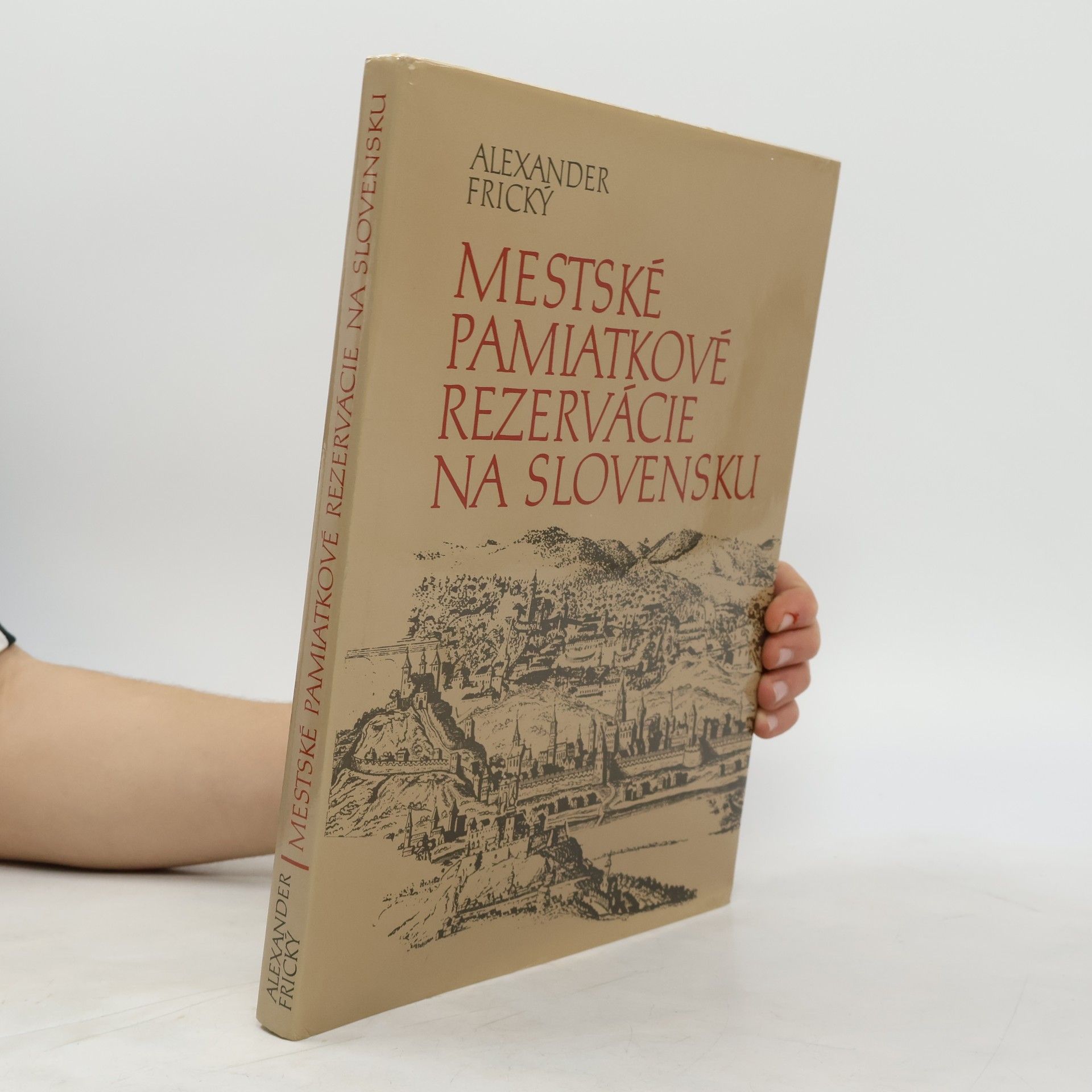 Alexander Frický Mestské pamiatkové rezervácie na Slovensku