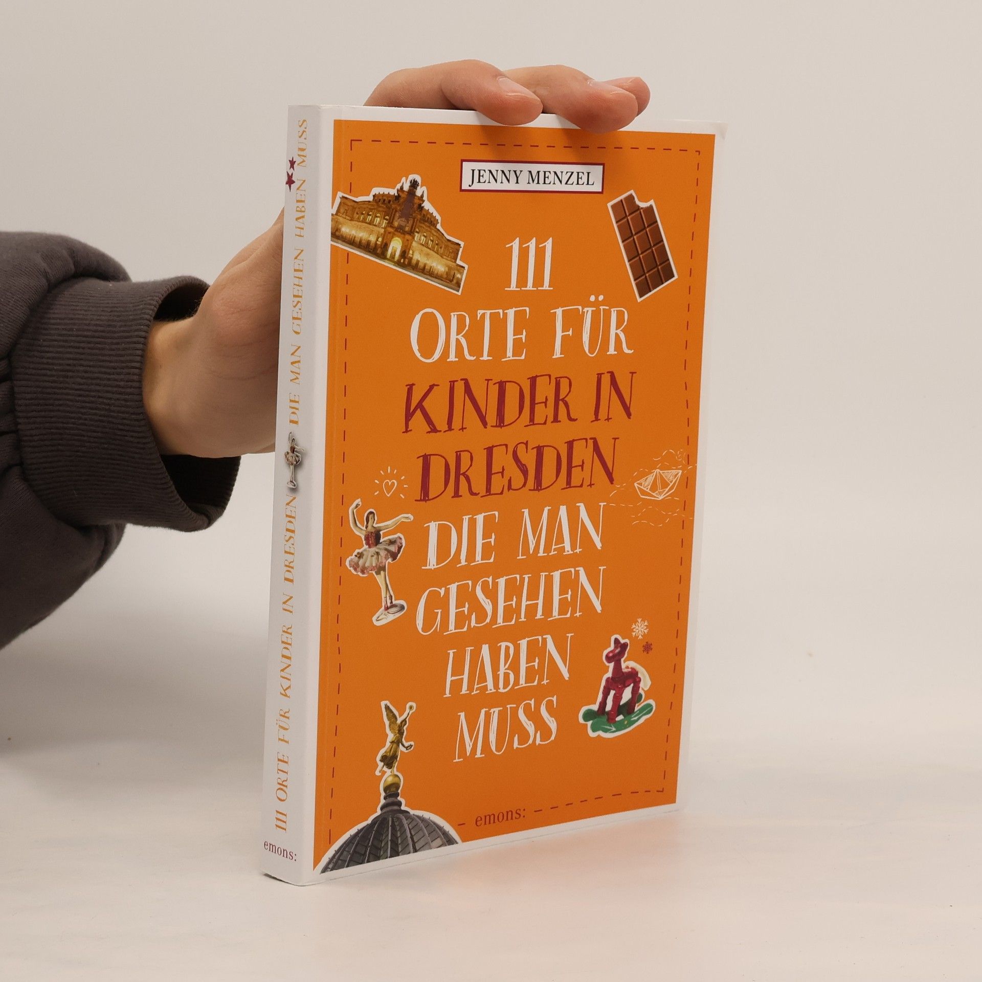 Jenny Menzel 111 Orte für Kinder in Dresden, die man gesehen haben muss