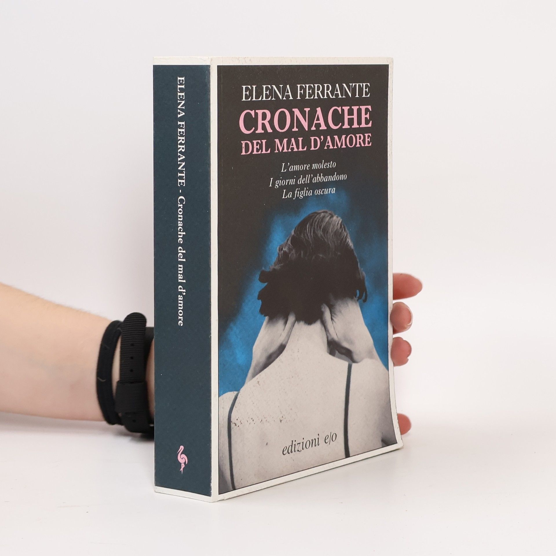 Elena Ferrante Cronache del mal d'amore