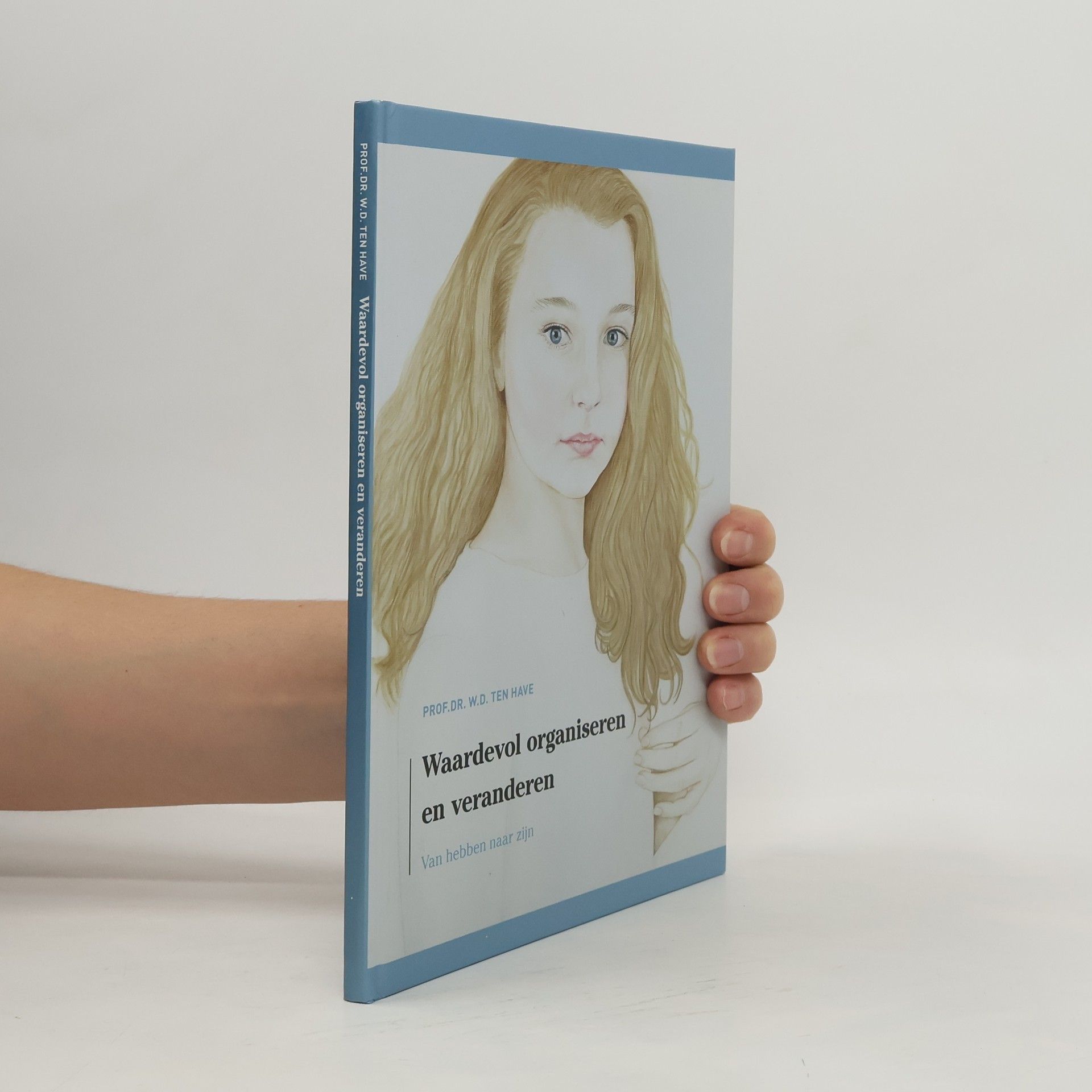 Wouter Dirk Ten Have Waardevol organiseren en veranderen