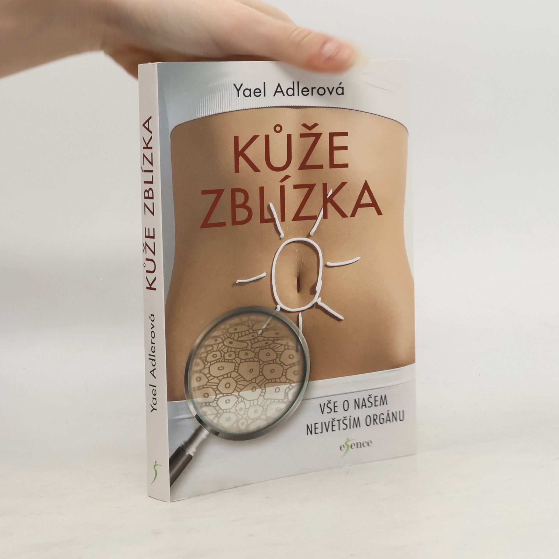 Yael Adler Kůže zblízka : vše o našem největším orgánu