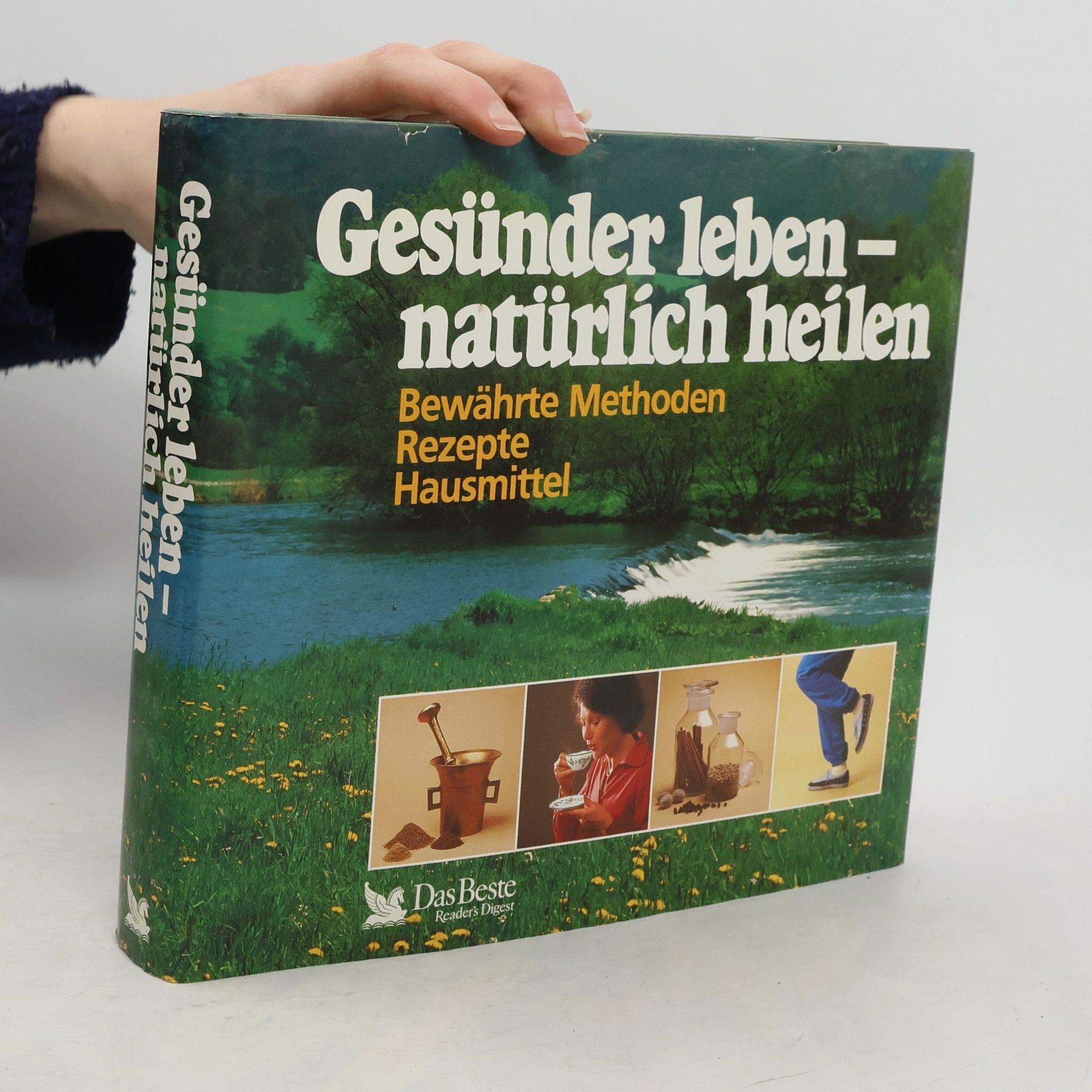 Gesünder leben - natürlich heilen : bewährte Methoden, Rezepte, Hausmittel