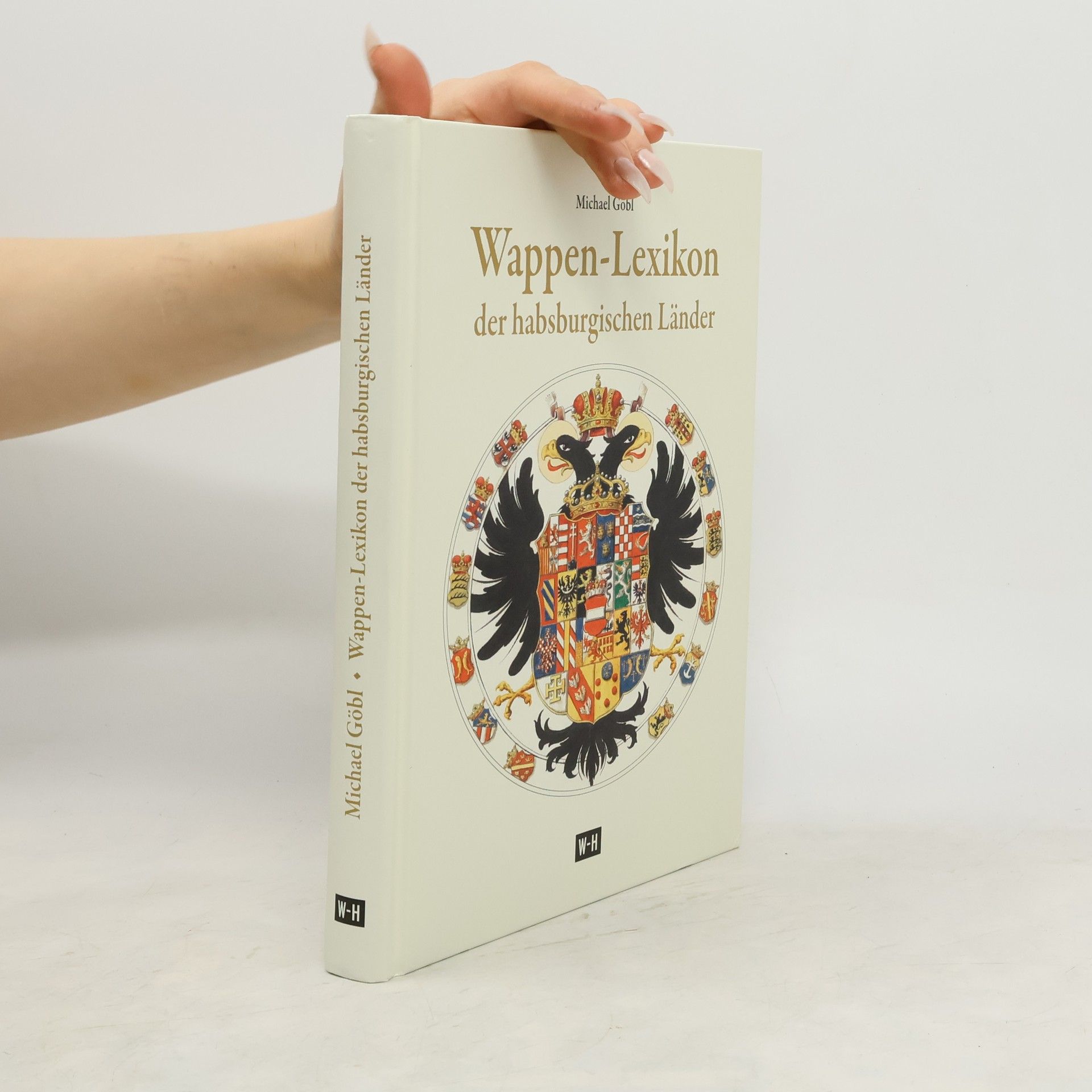 Michael Göbl Wappen-Lexikon der habsburgischen Länder