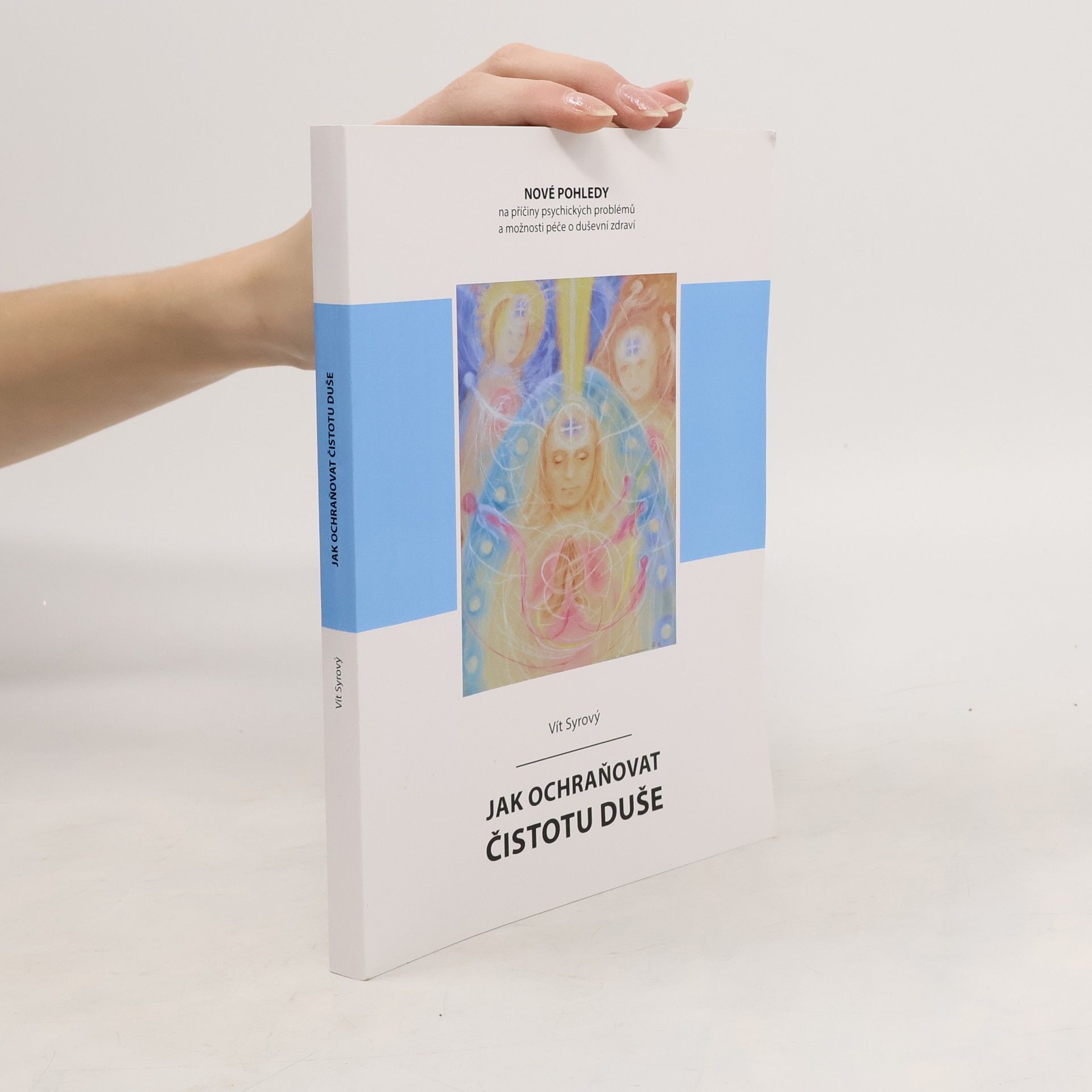 Vít Syrový Jak ochraňovat čistotu duše