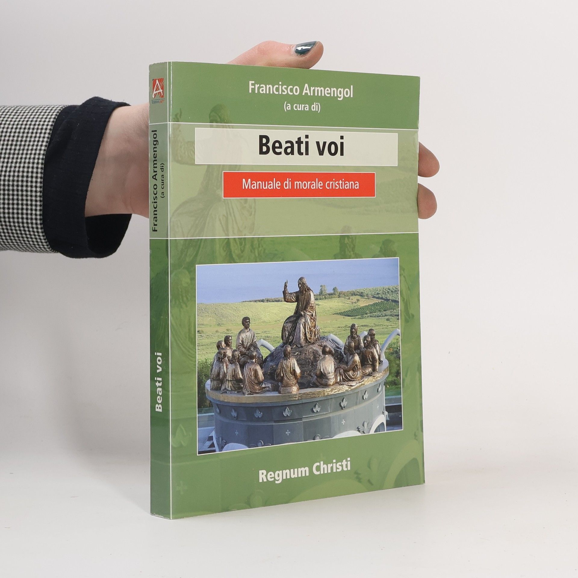Francisco Armengol Beati voi. Manuale di morale cristiana