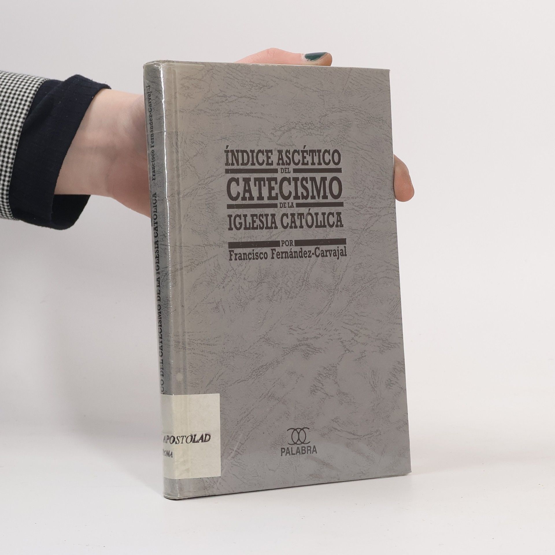Francisco Fernández Carvajal Documentos MC: Índice ascético del Catecismo de la Iglesia