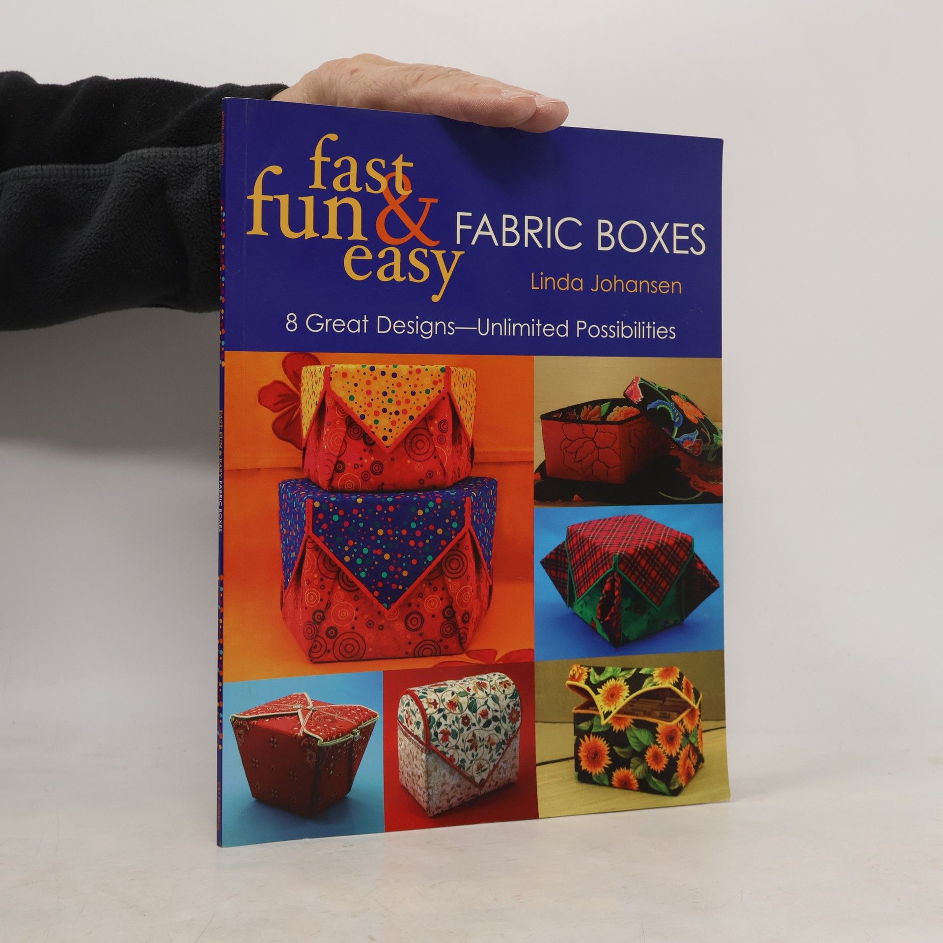 Linda Johansen Fast, Fun & Easy Fabric Boxes