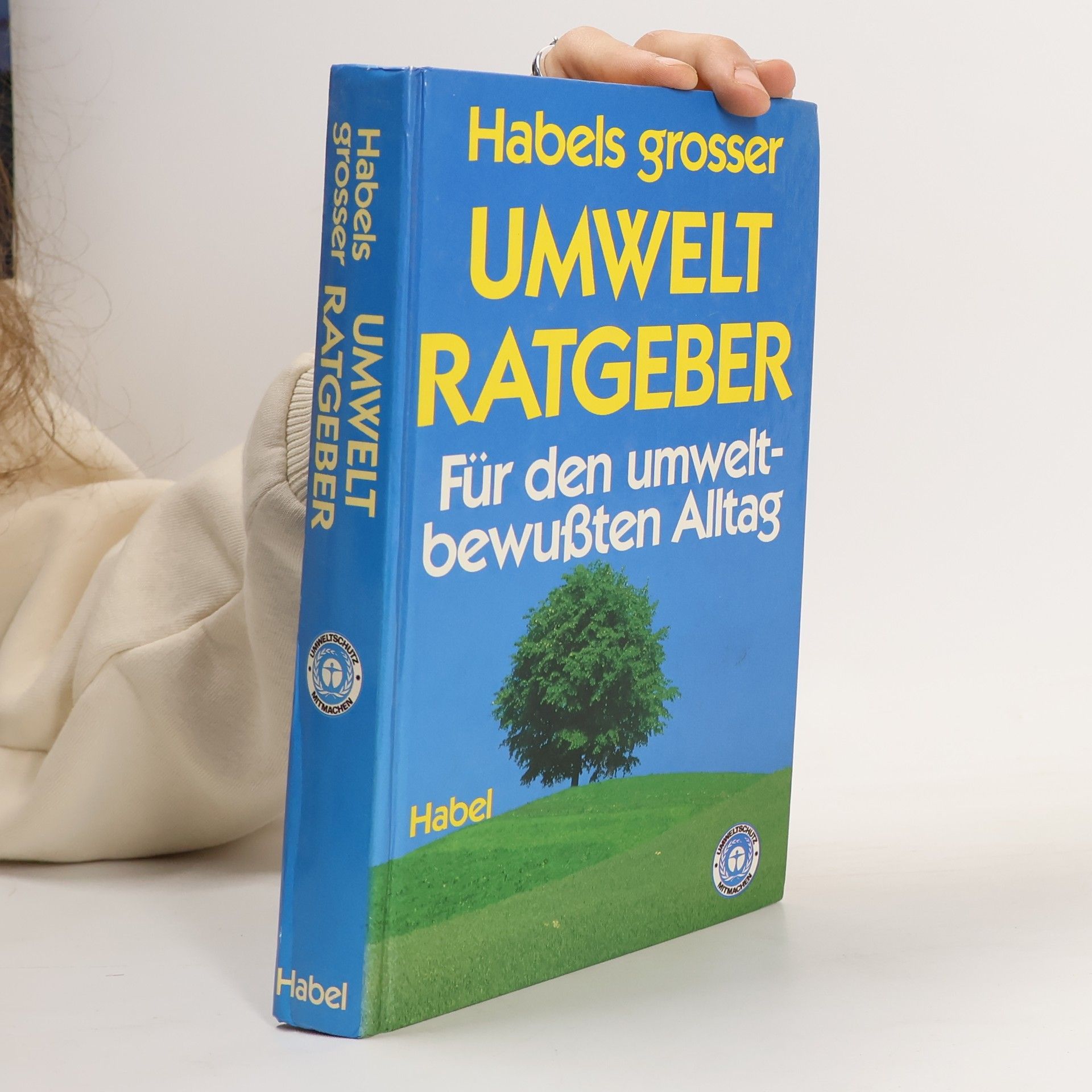 Bärbel Büttner Habels grosser Umweltratgeber für den umweltbewussten Alltag