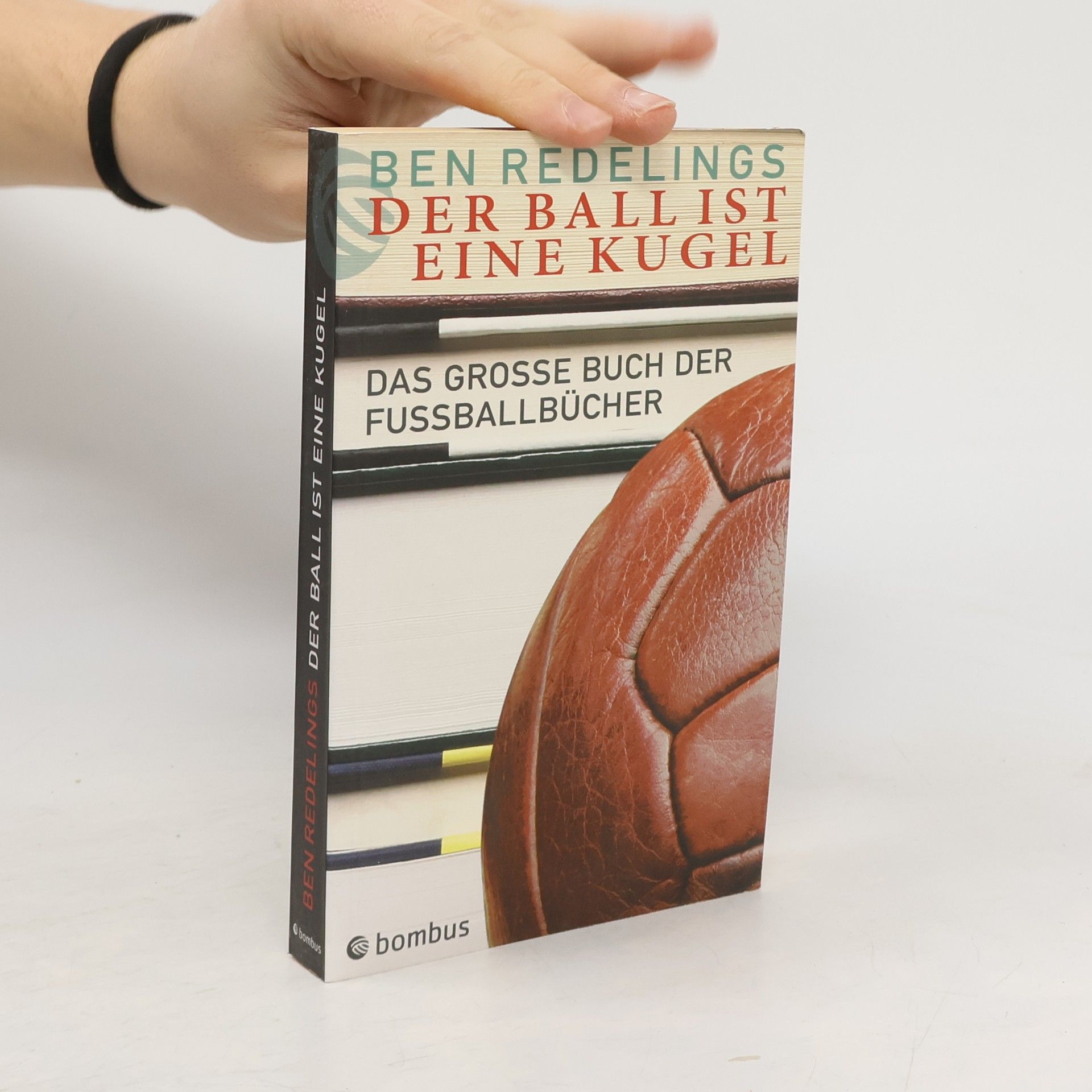 Ben Redelings Der Ball ist eine Kugel