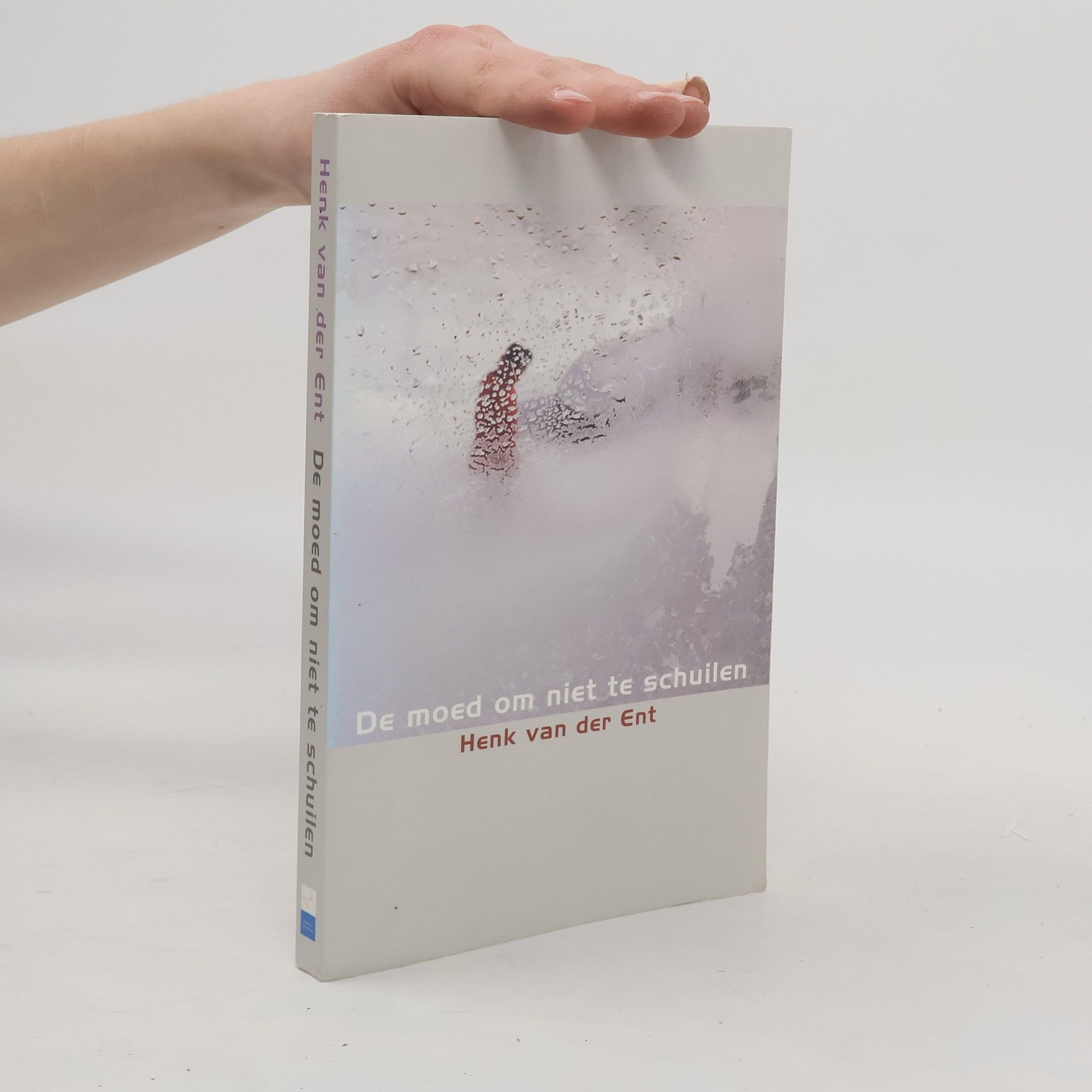 Henk van der Ent De moed om niet te schuilen