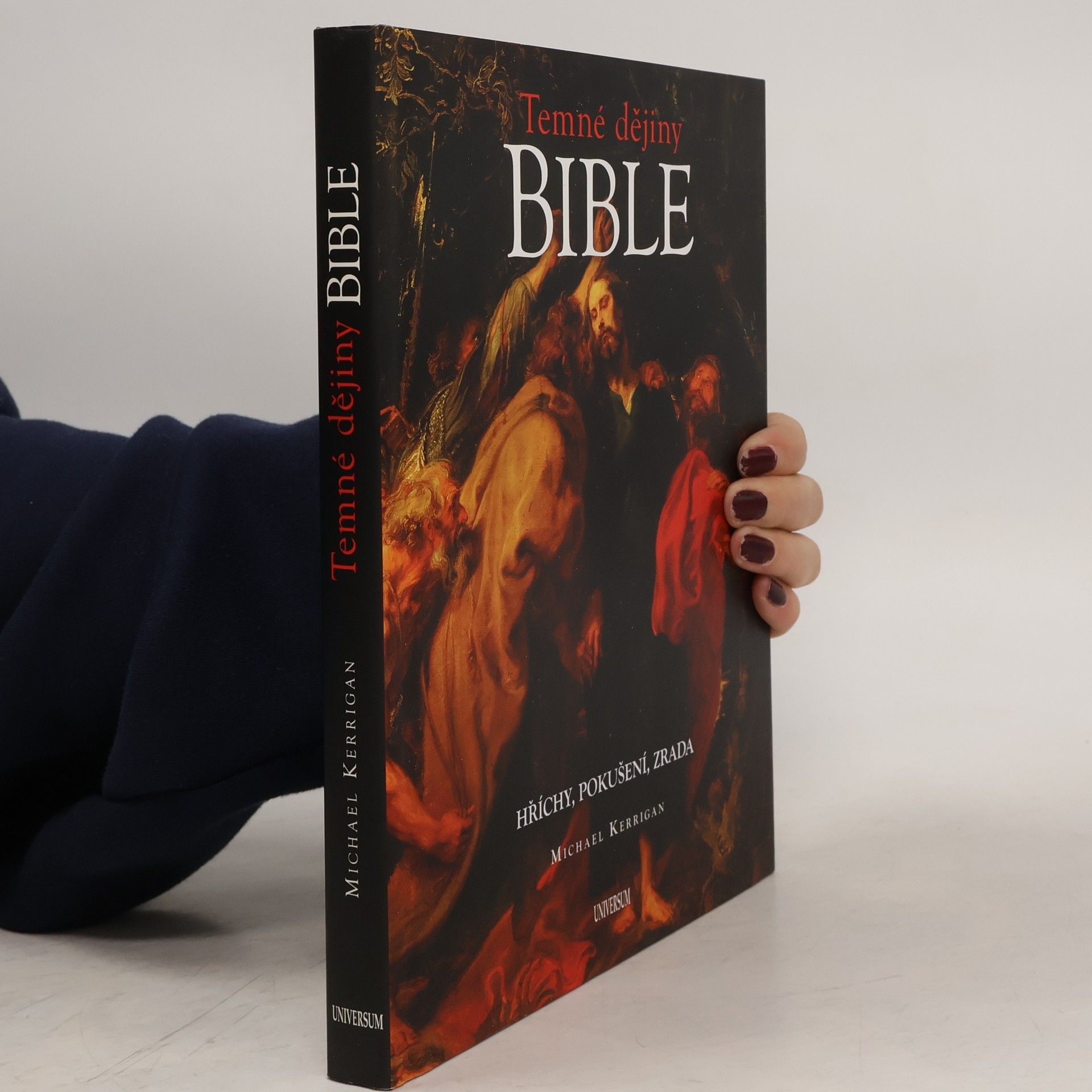 Michael Kerrigan Temné dějiny Bible: Hříchy, pokušení, zrada