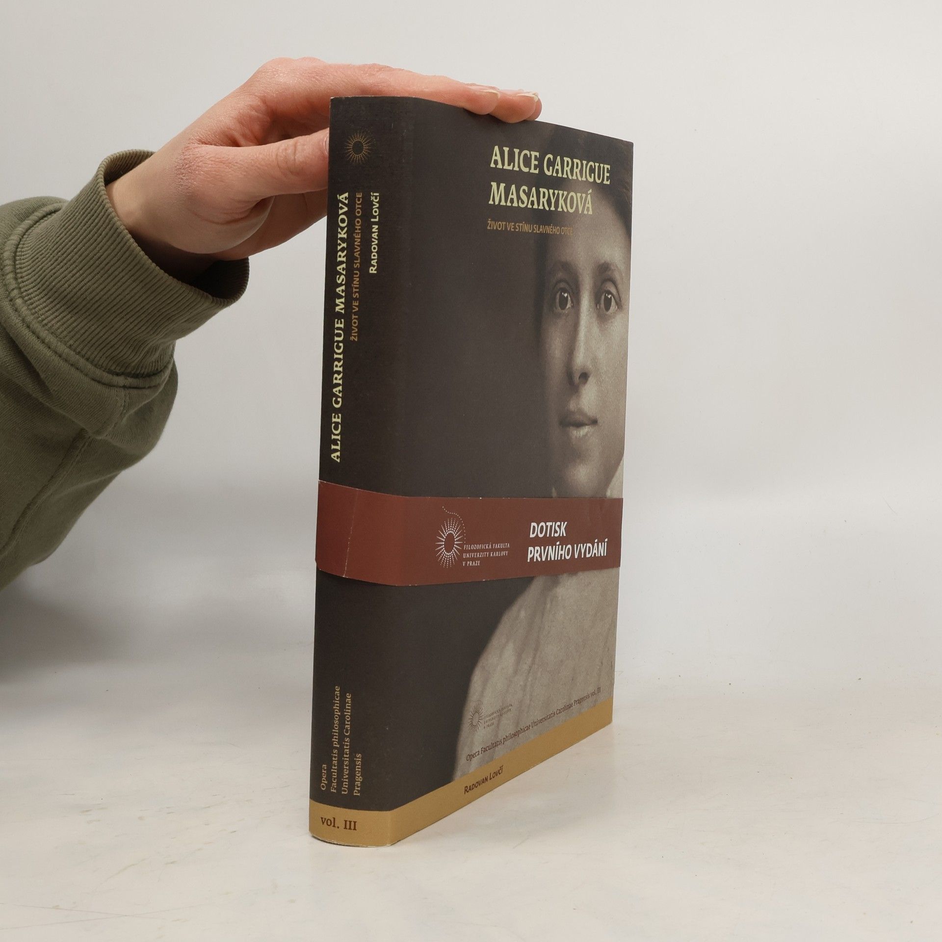 Radovan Lovčí Alice Garrigue Masaryková. Život ve stínu slavného otce