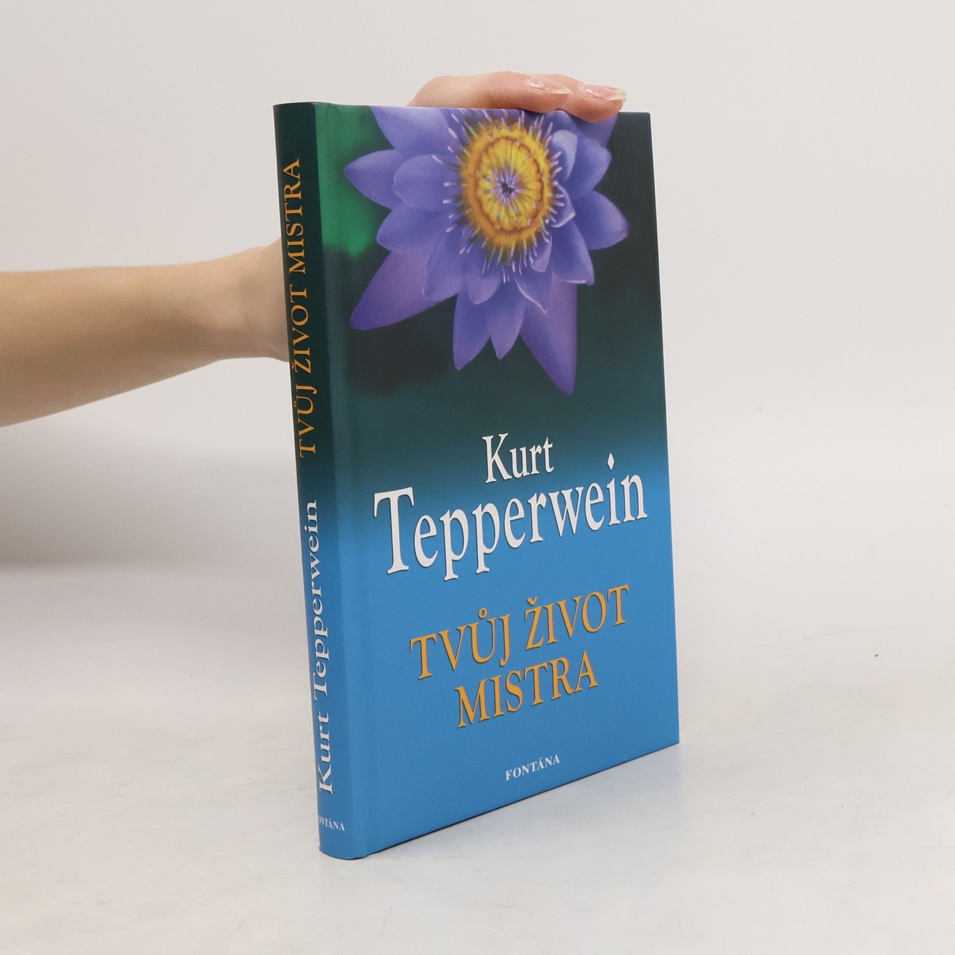 Kurt Tepperwein Tvůj život mistra