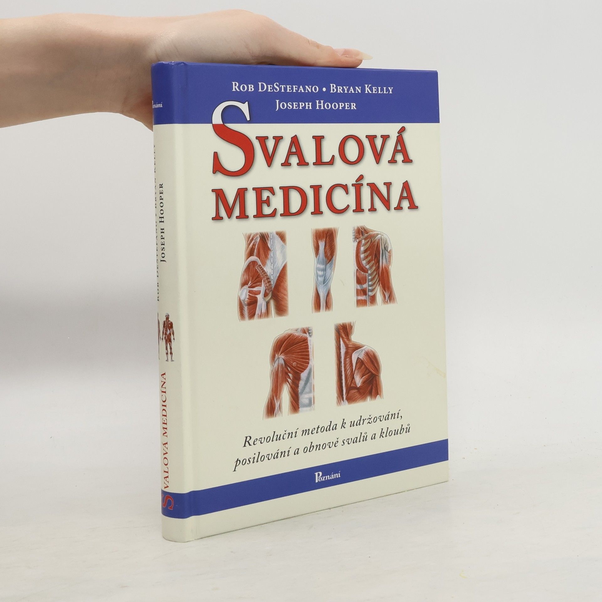 Rob DeStefano Svalová medicína: Revoluční metoda k udržování, posilování a obnově svalů a kloubů