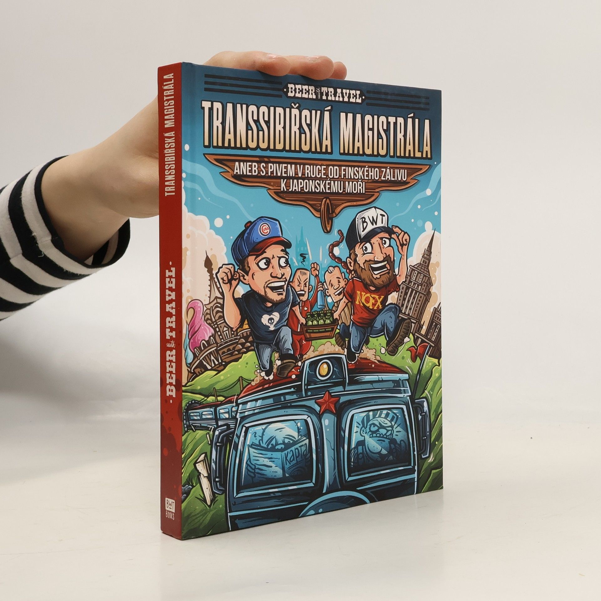 Kolektiv autorů Transsibiřská magistrála aneb s pivem v ruce od Finského zálivu k Japonskému moři