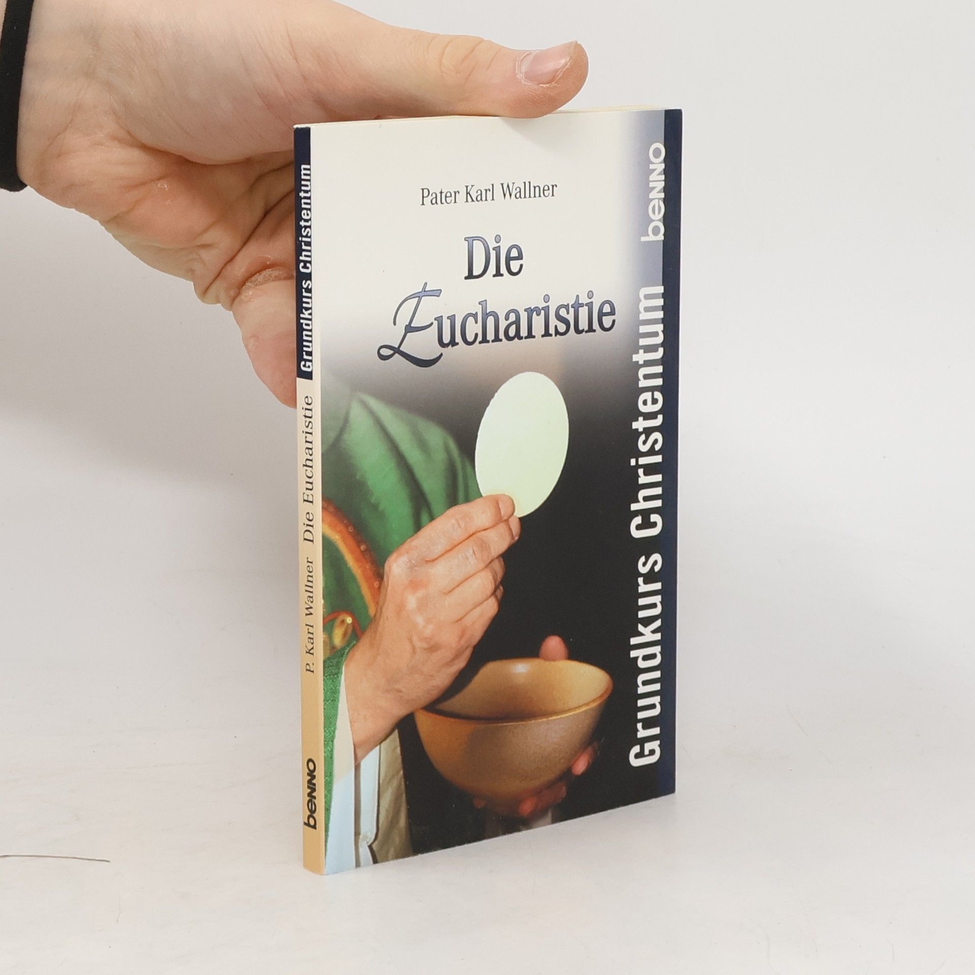 Karl Josef Wallner Die Eucharistie