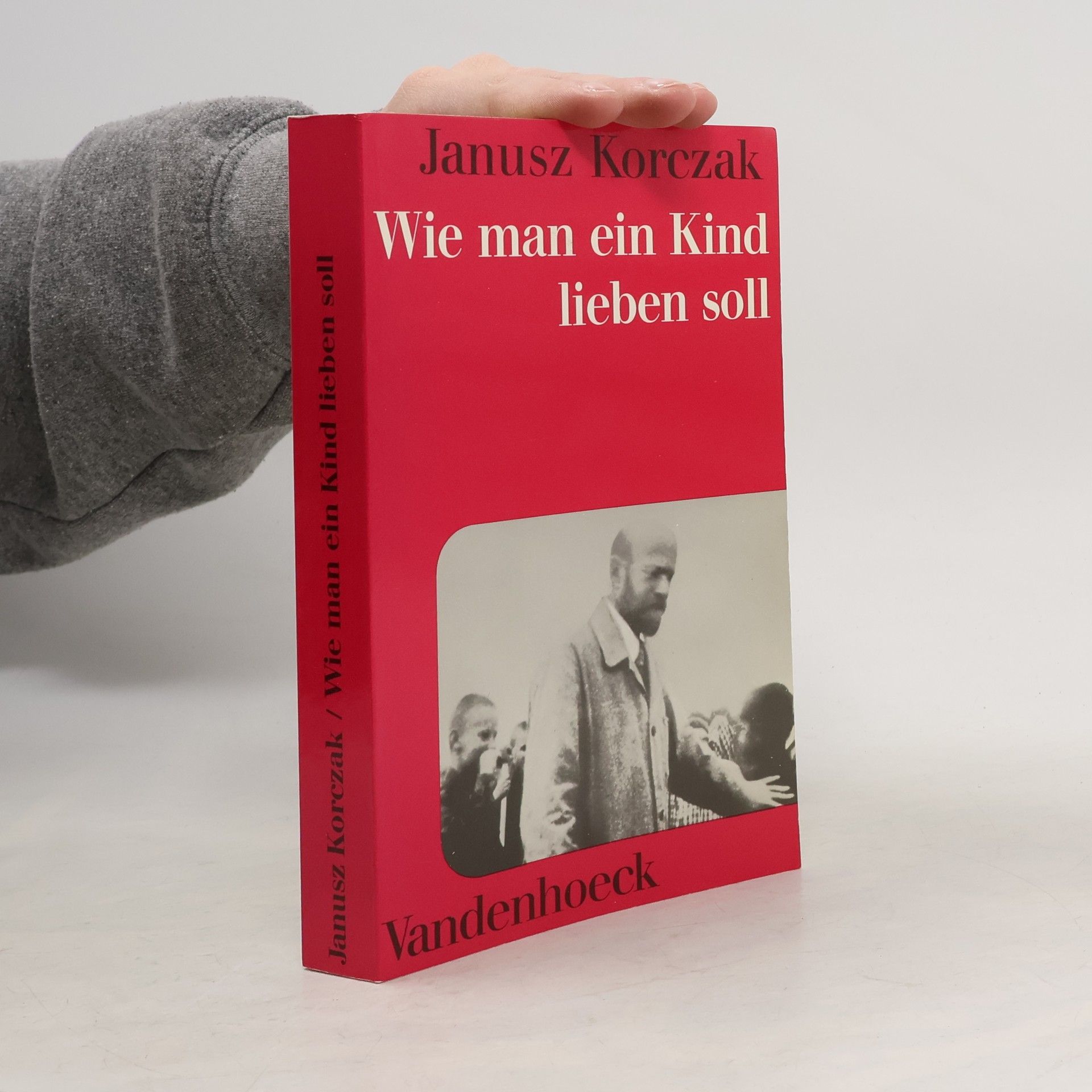 Janusz Korczak Wie man ein Kind lieben soll