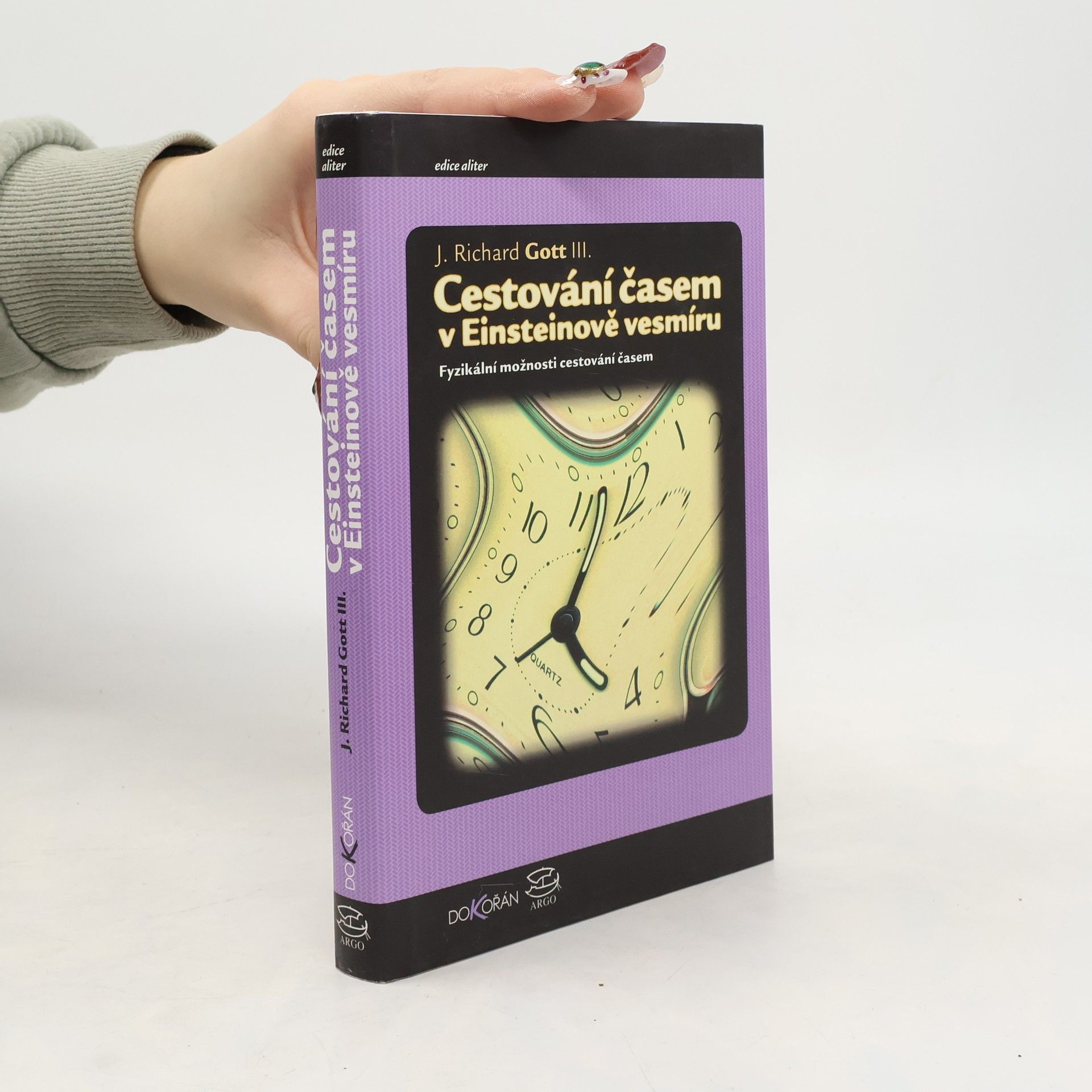 Richard J. Gott Cestování časem v Einsteinově vesmíru. Fyzikální možnosti cestování časem