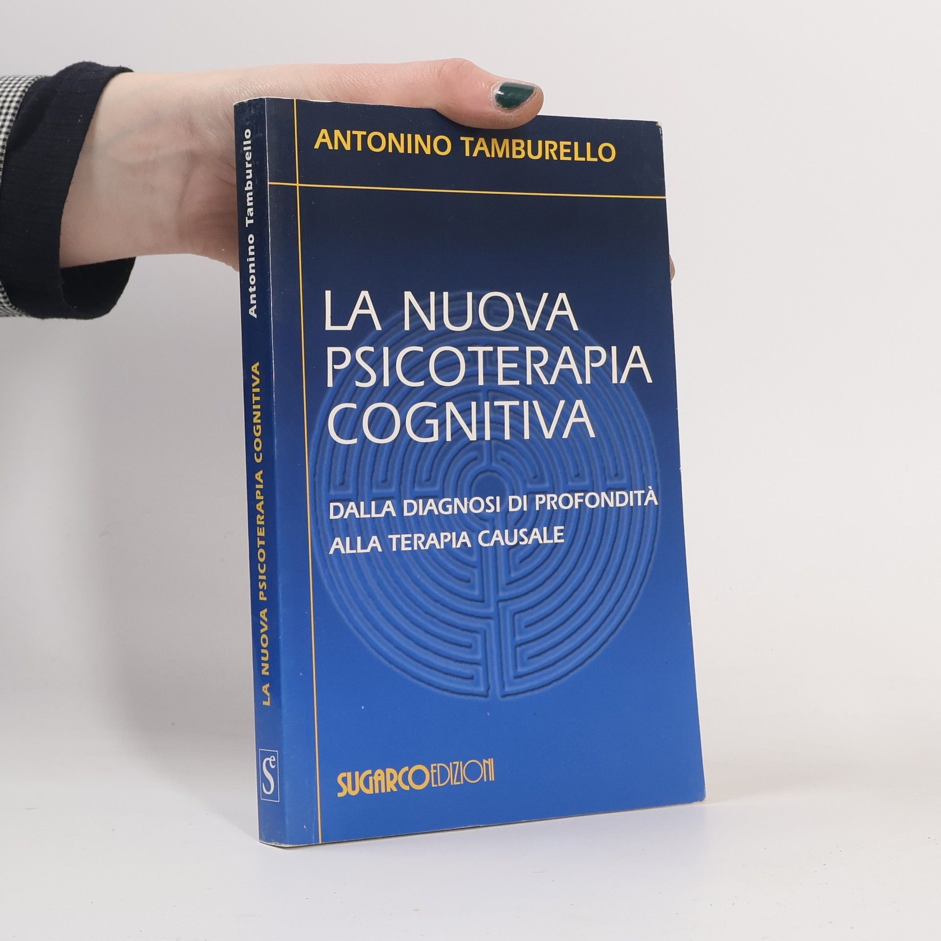 Antonino Tamburello La nuova psicoterapia cognitiva. Dalla diagnosi di profondità alla terapia causale