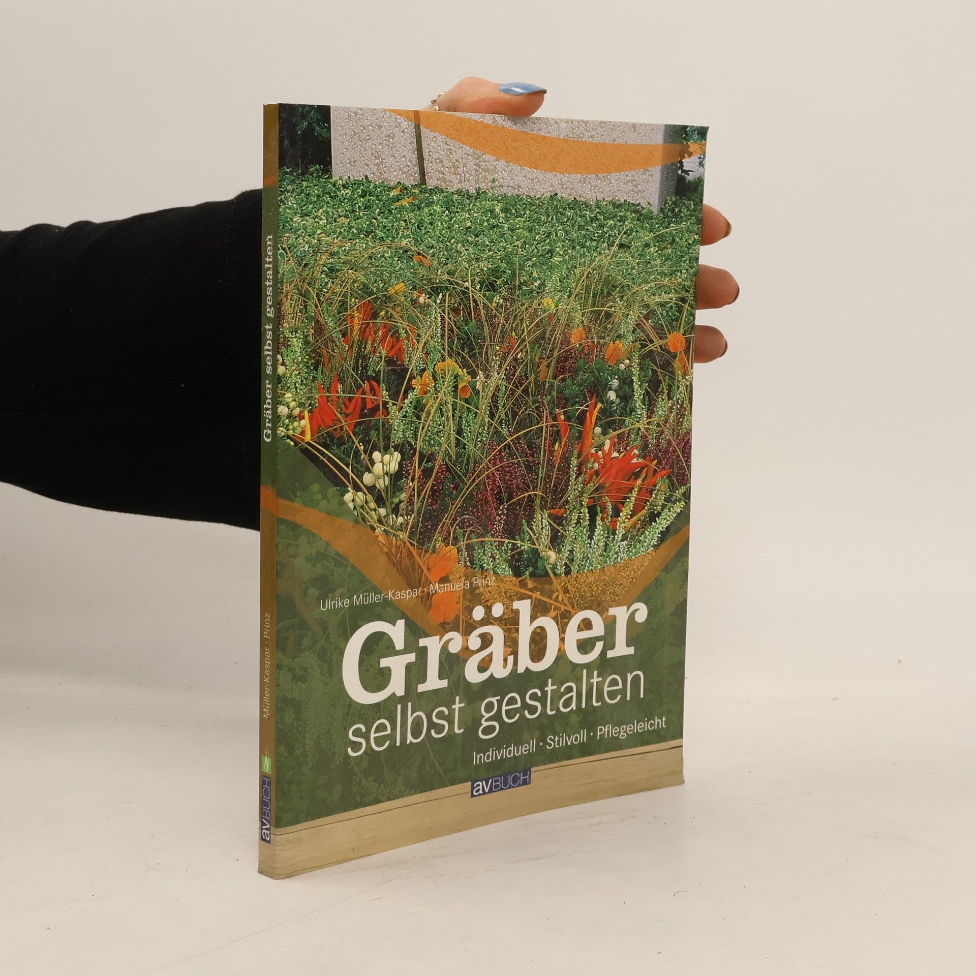 Ulrike Müller-Kaspar Gräber selbst gestalten: Individuell, stilvoll, pflegeleicht