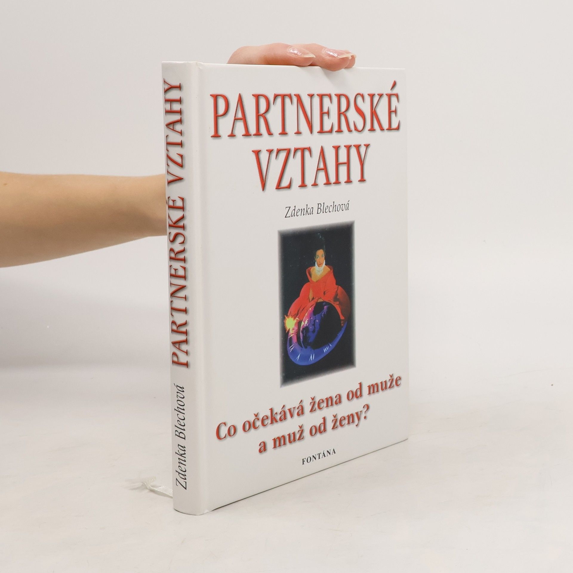 Zdenka Blechová Partnerské vztahy. Co očekává žena od muže a muž od ženy?