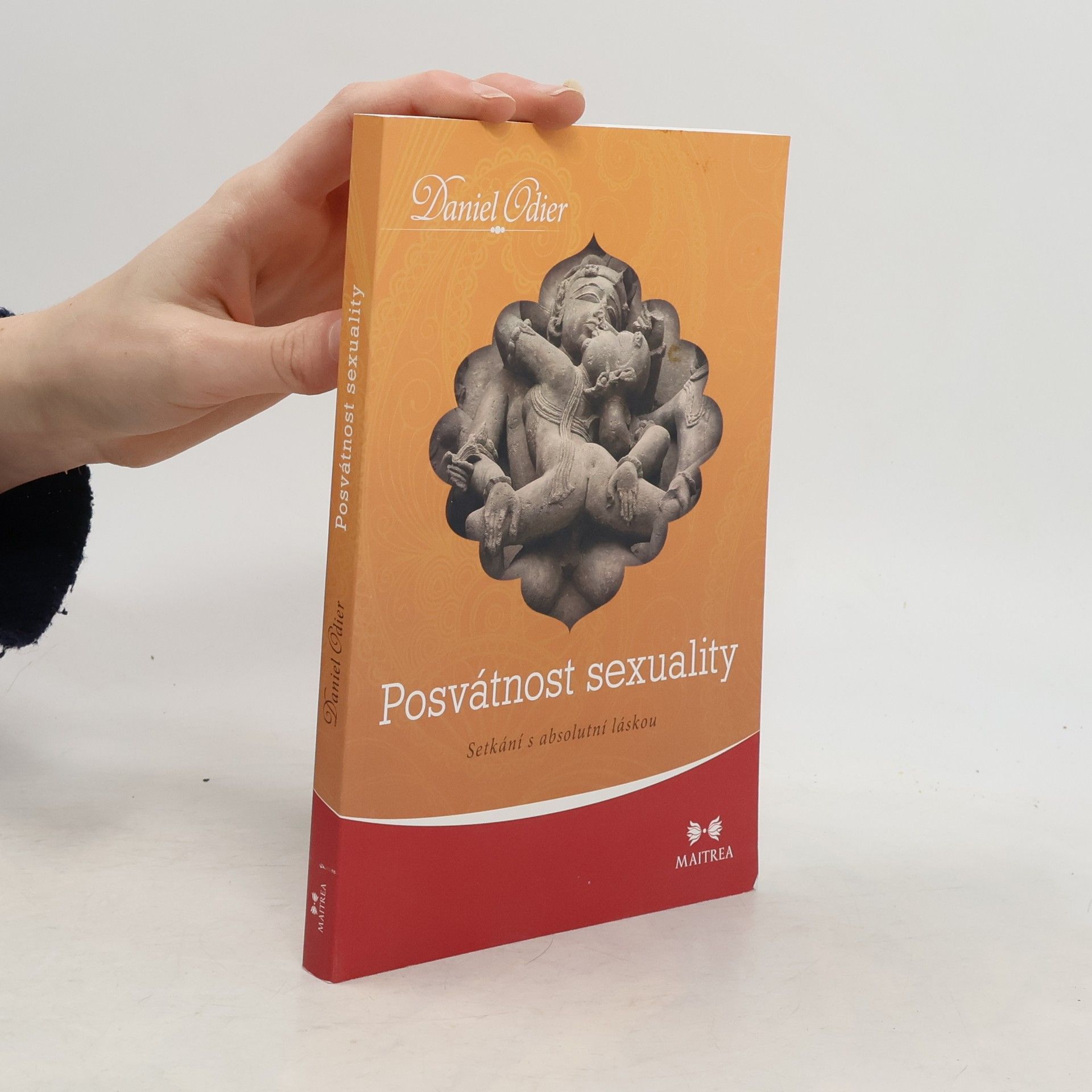 Daniel Odier Posvátnost sexuality: Setkání s absolutní láskou