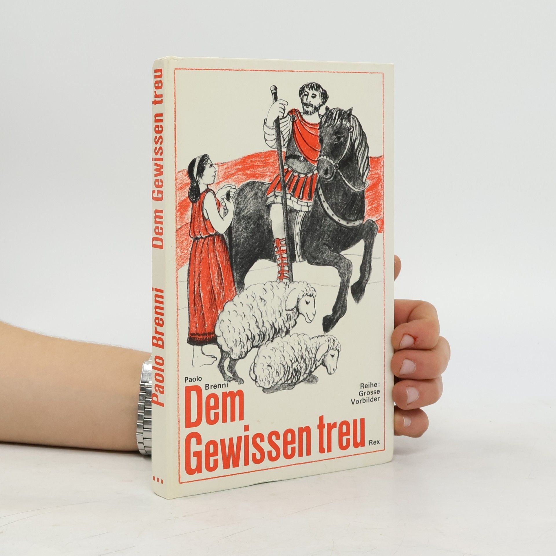 Grosse Vorbilder: Dem Gewissen treu