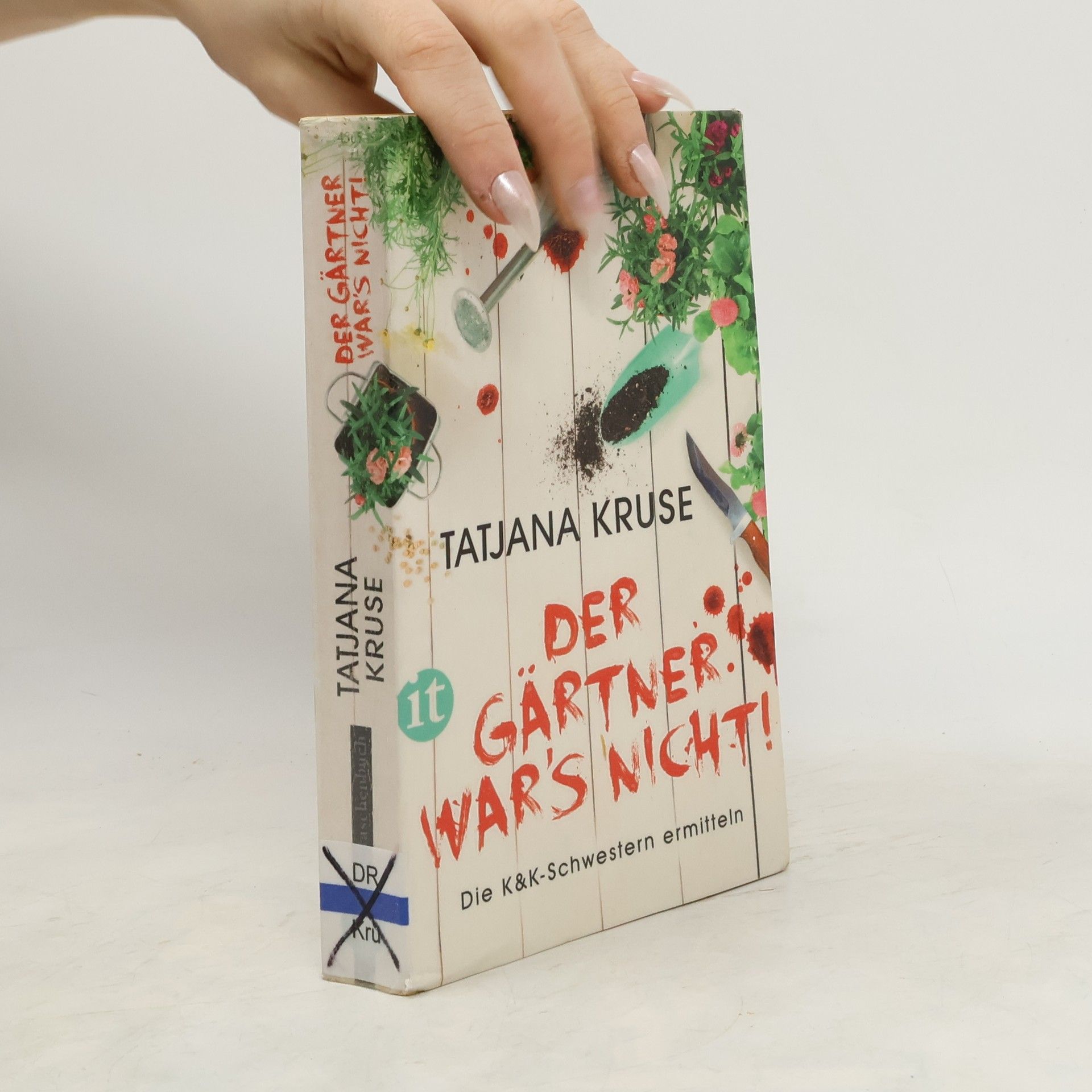 Tatjana Kruse Der Gärtner war's nicht!