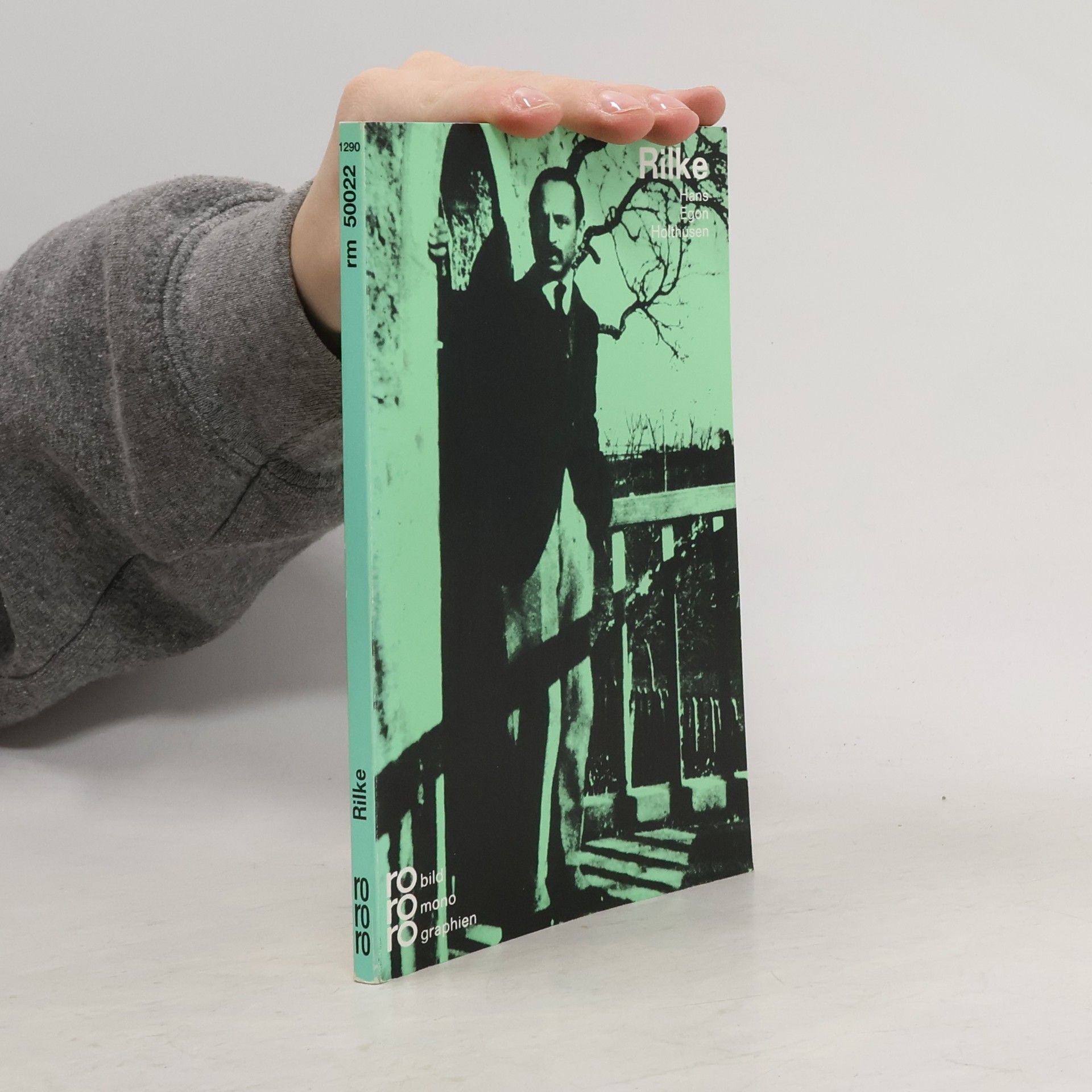 Hans Egon Holthusen Rainer Maria Rilke in Selbstzeugnissen und Bilddokumenten