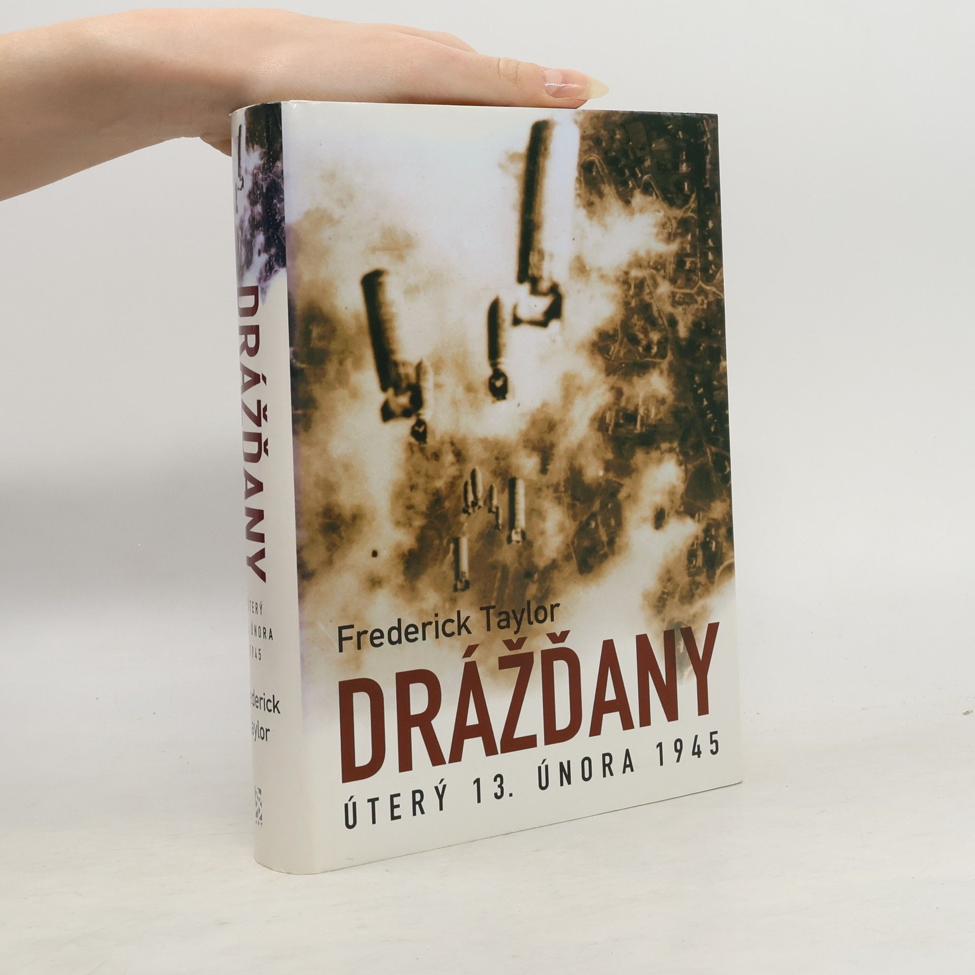 Frederick Taylor Drážďany. Úterý 13. února 1945