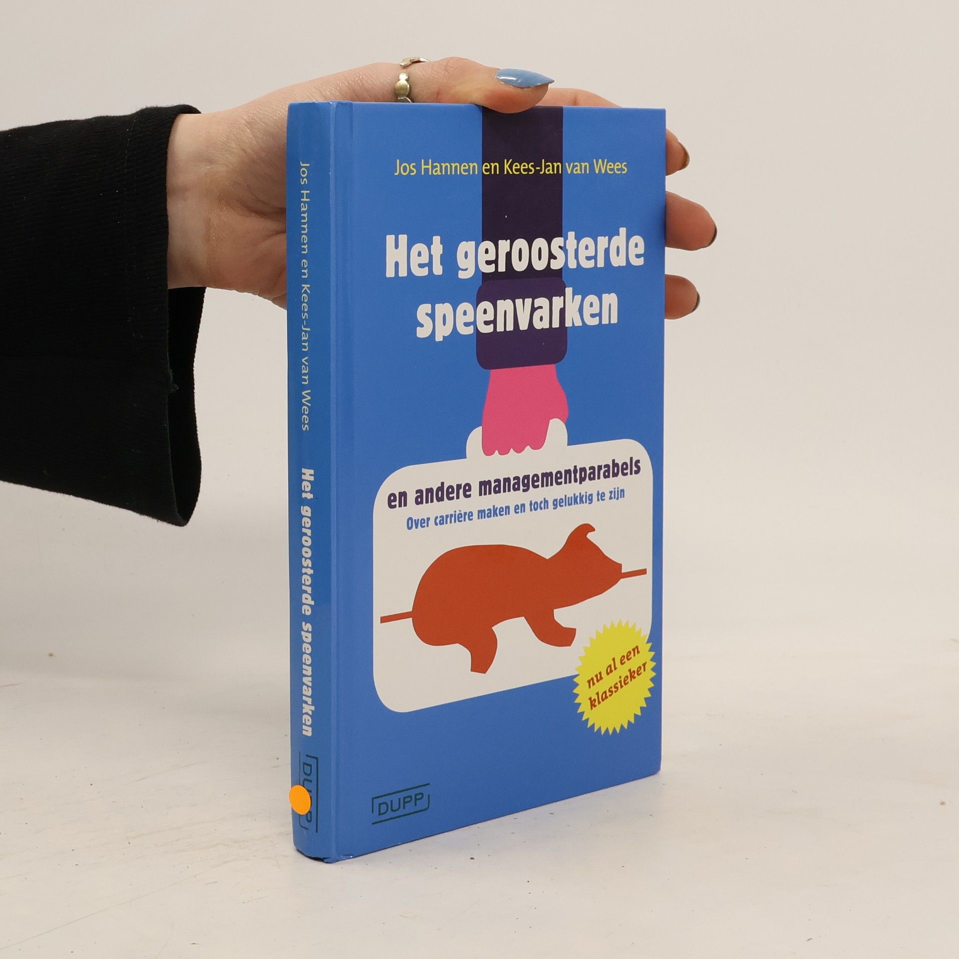 Jos Hannen Het geroosterde speenvarken en andere managementparabels