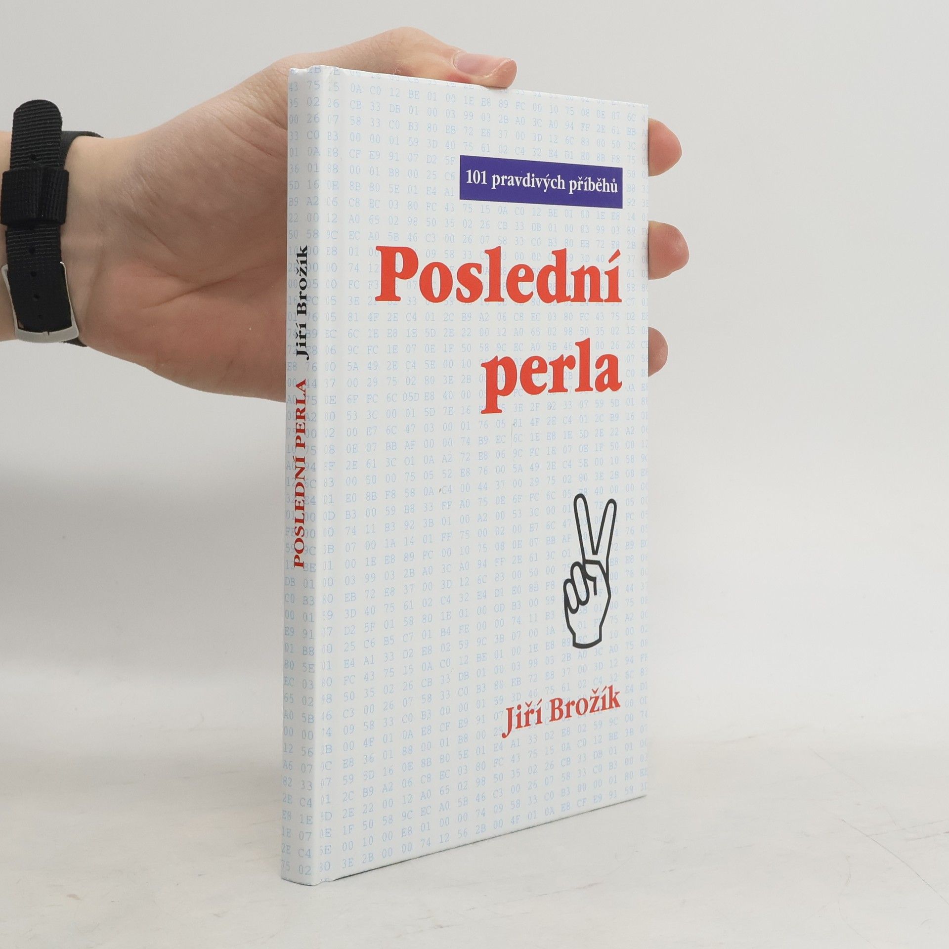 Jiří Brožík Poslední perla : [101 pravdivých příběhů]