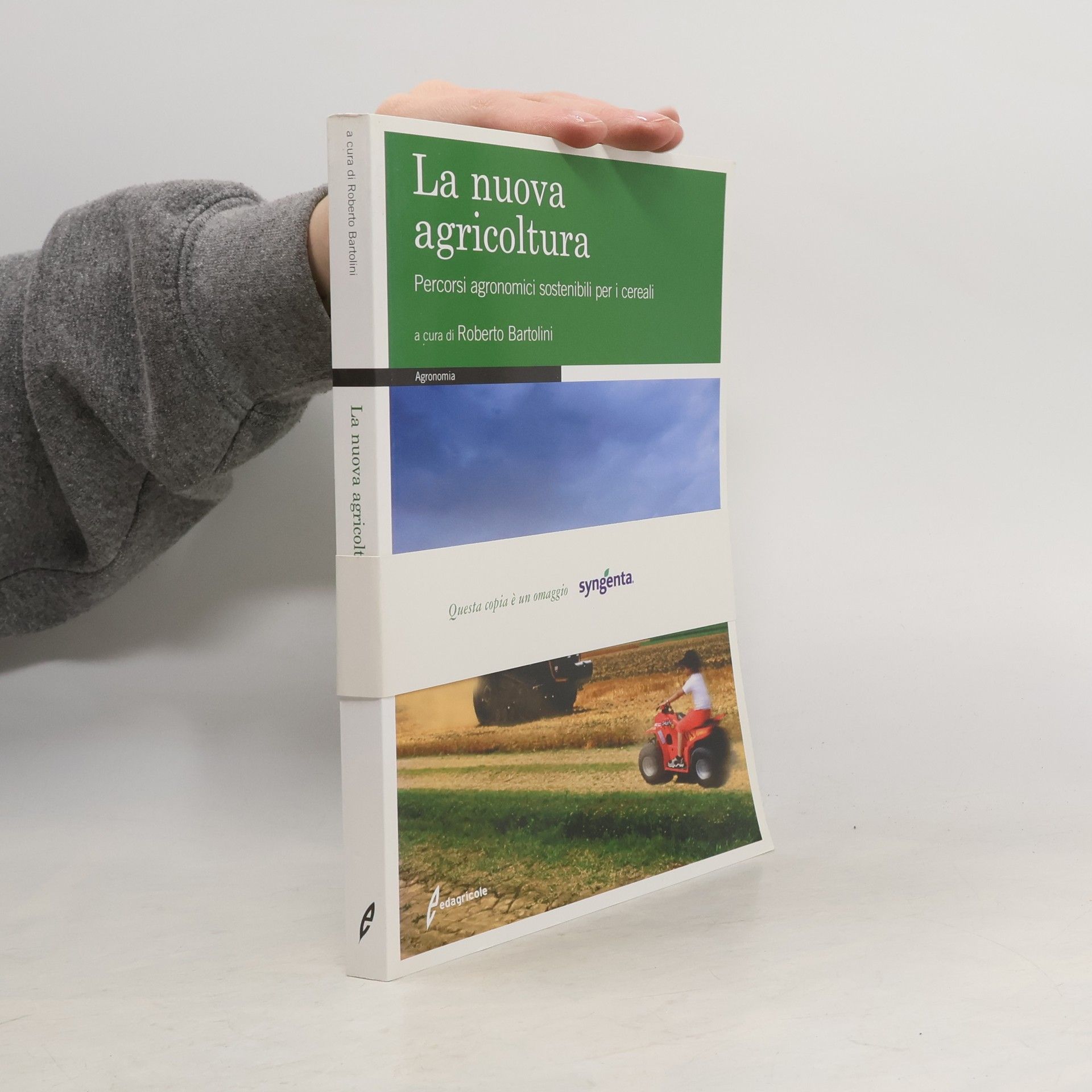 La nuova agricoltura. Percorsi agronomici sostenibili per i cereali