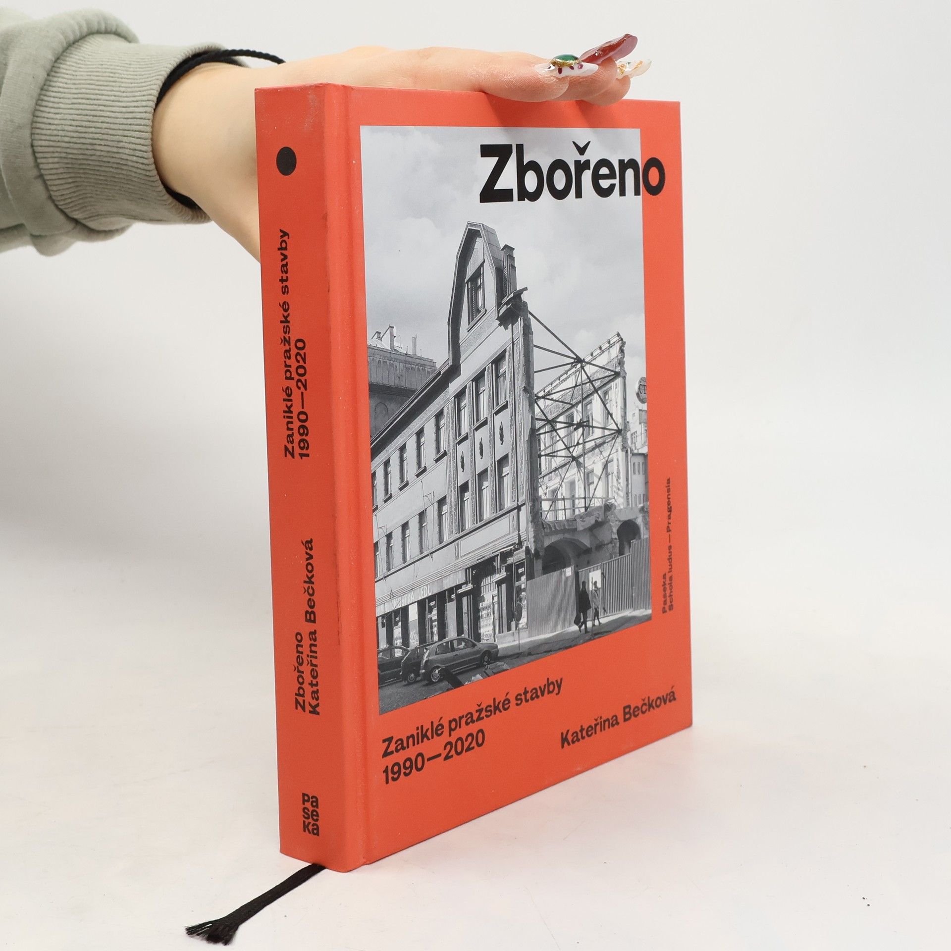 Kateřina Bečková Zbořeno: Zaniklé pražské stavby 1990–2020
