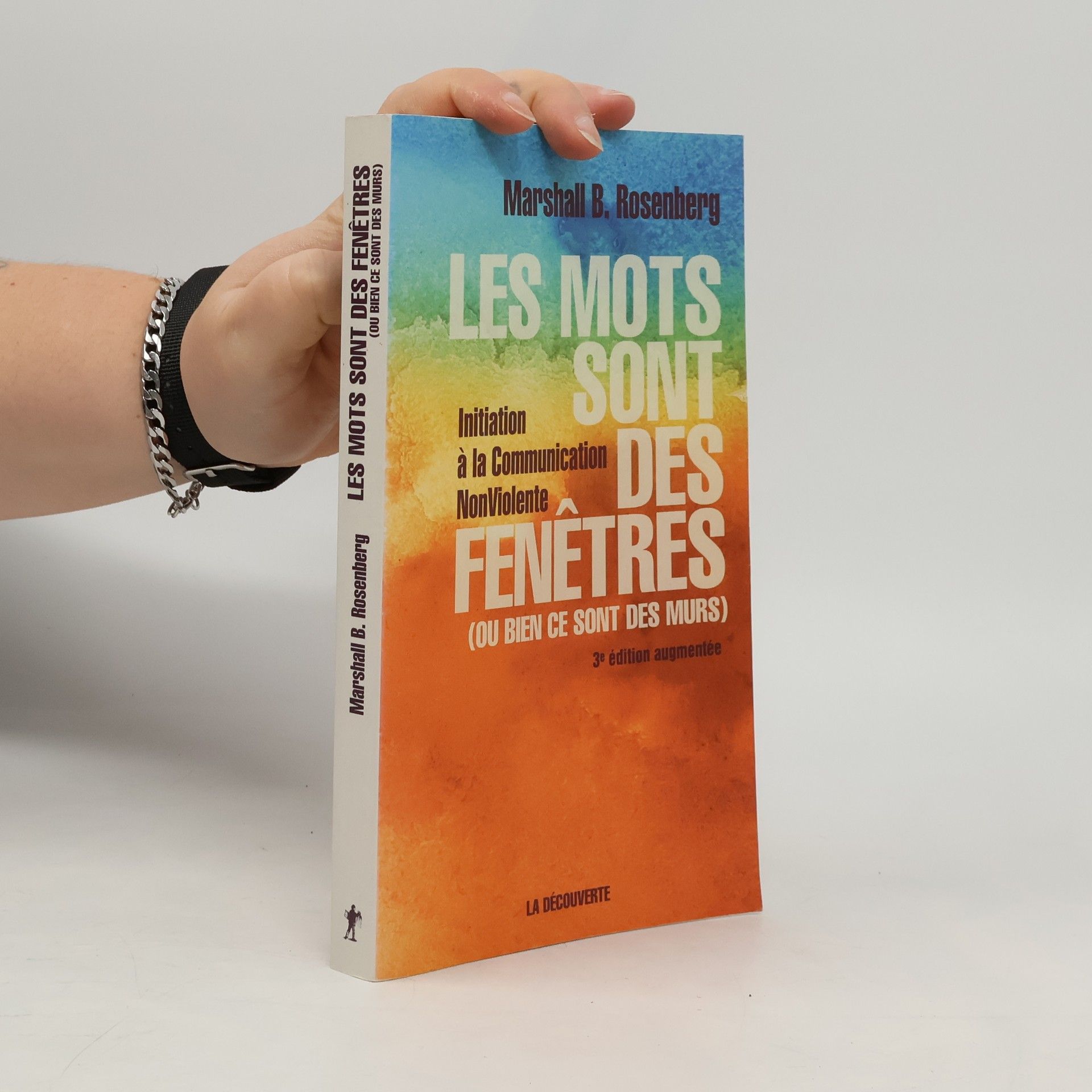 Marshall Rosenberg Les mots sont des fenêtres (ou bien ce sont des murs)