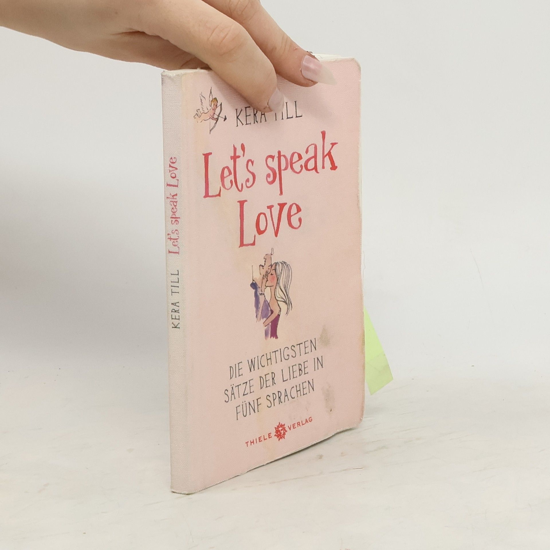 Kera Till Let's speak love. Die wichtigsten Sätze der Liebe in fünf Sprachen. Dtsch.-Engl.-Französ.-Italien.-Span..