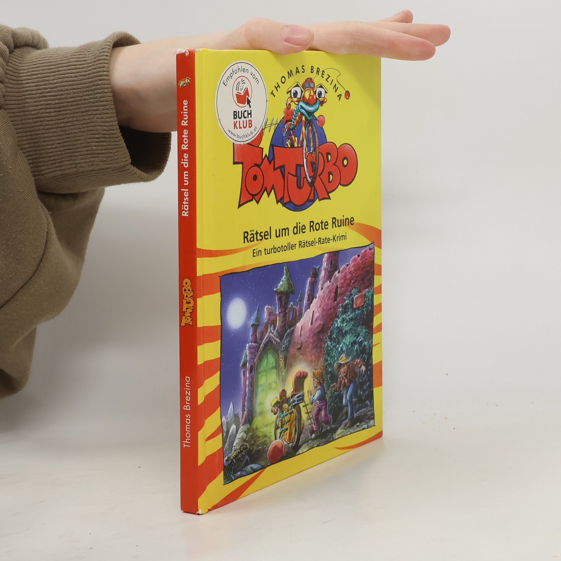 Thomas Brezina Tom Turbo. Rätsel um die Rote Ruine. Ein turbotoller Rätsel-Rate-Krimi