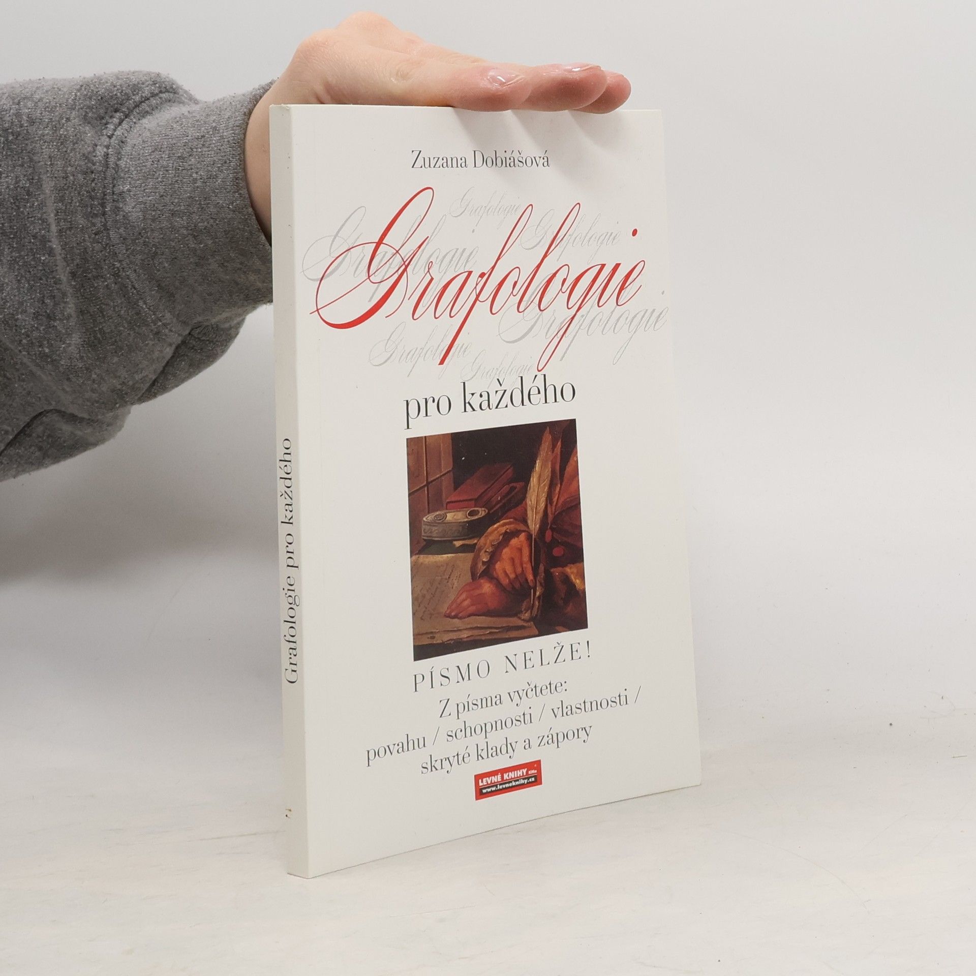 Zuzana Dobiášová Grafologie pro každého. Písmo nelže!