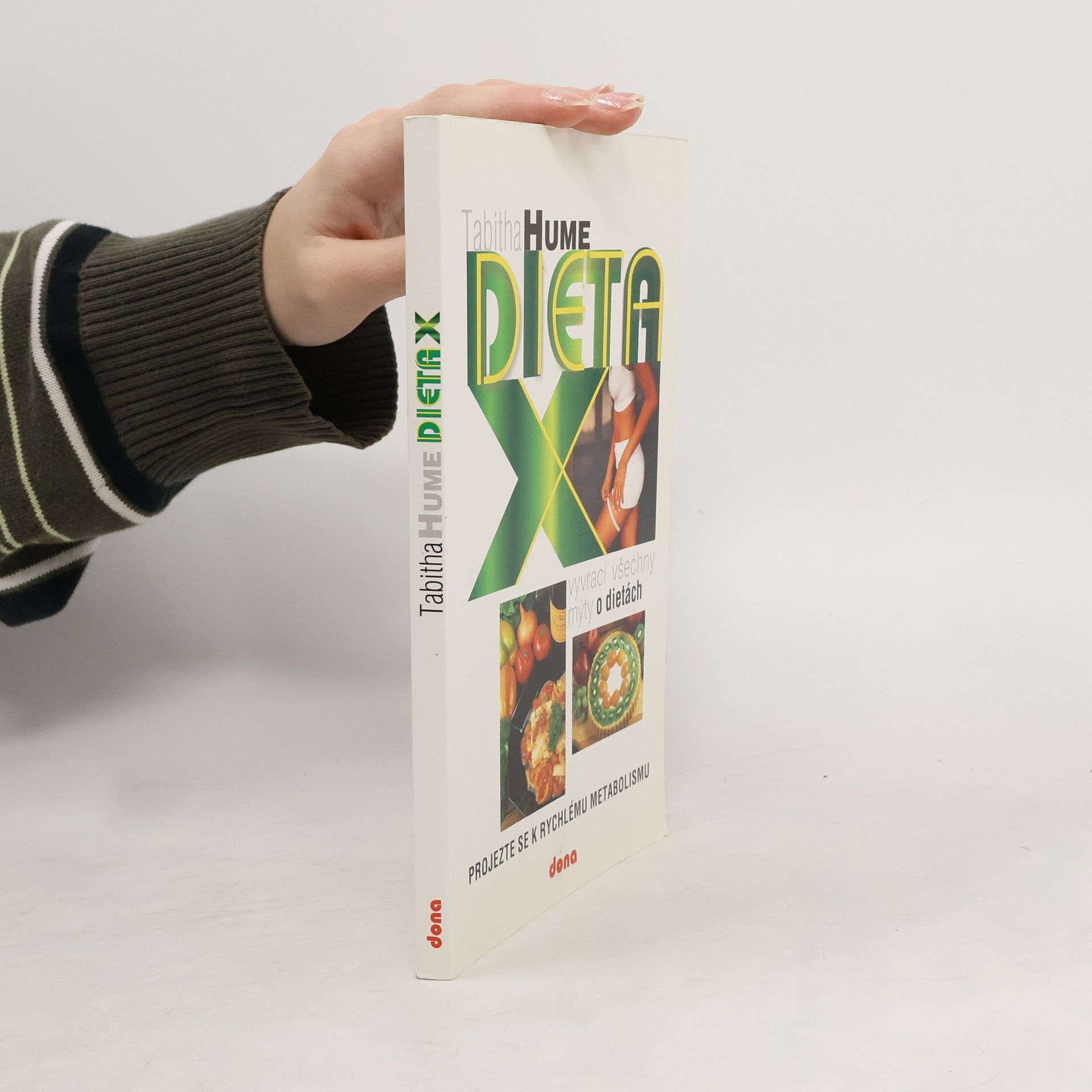 Dieta X : (která vyvrací všechny mýty o dietách) : projezte se k rychlému metabolismu
