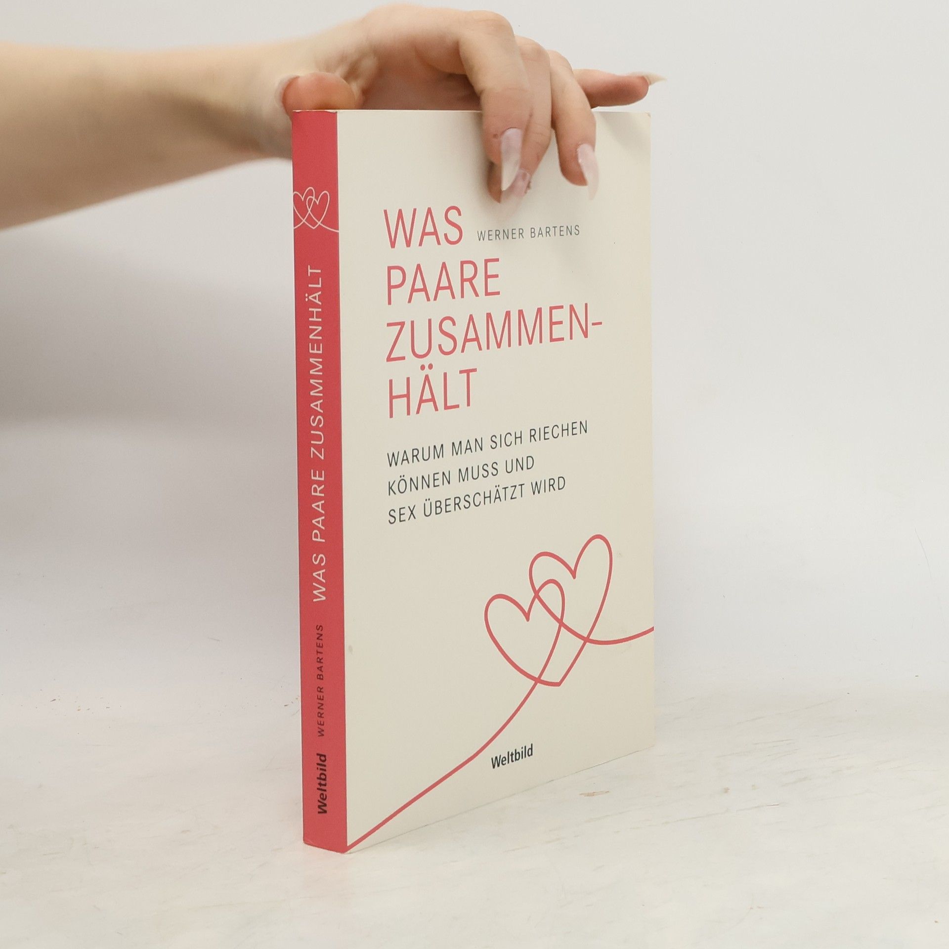 Werner Bartens Was Paare zusammenhält