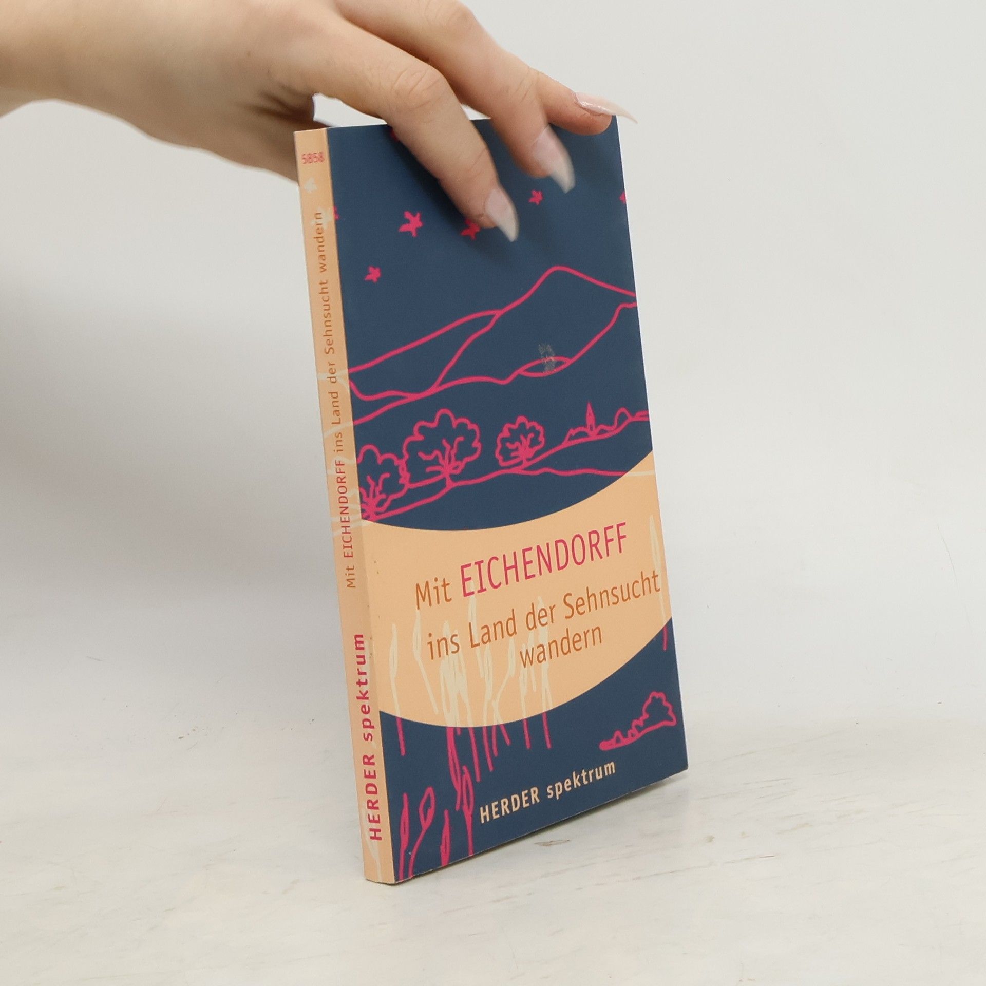 Joseph von Eichendorff Mit Eichendorff ins Land der Sehnsucht wandern. Originalausgabe