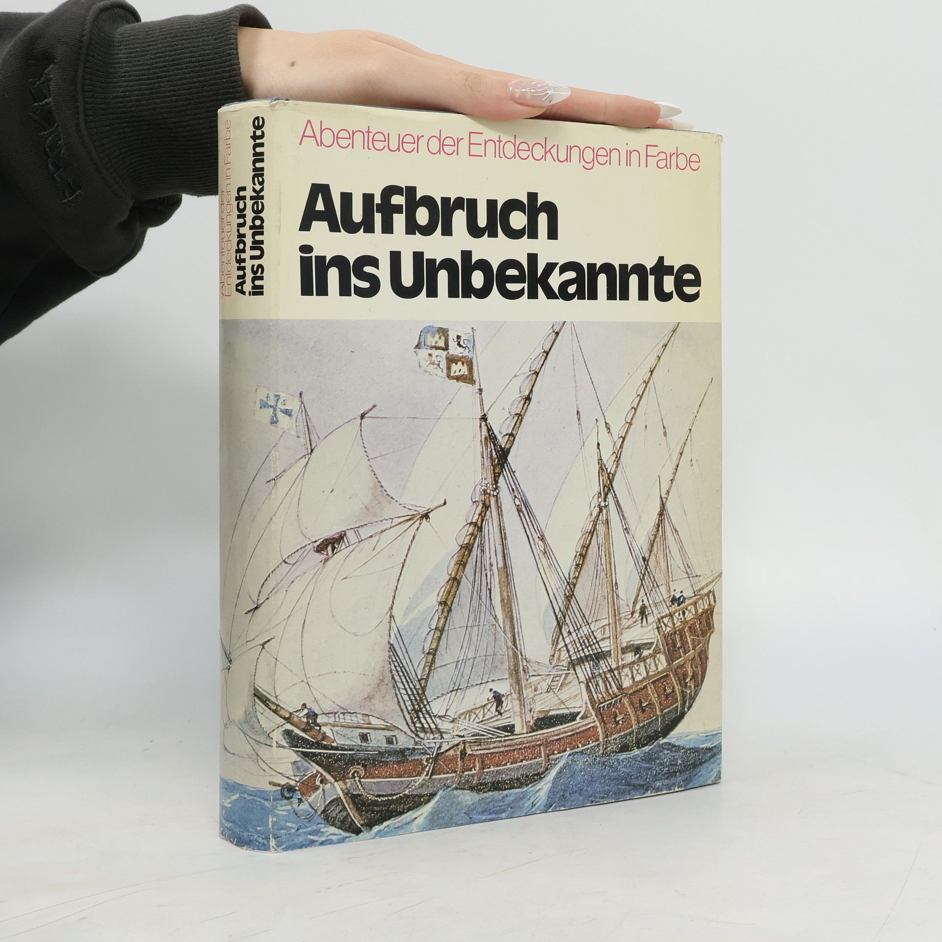 Collectif d'auteurs Abenteuer der Entdeckungen in Farbe. Aufbruch ins Unbekannte