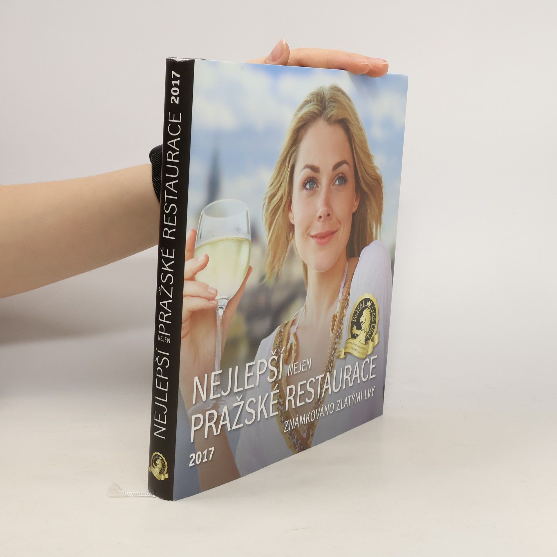Kolektiv autorů Nejlepší nejen pražské restaurace : známkováno Zlatými lvy : 2017