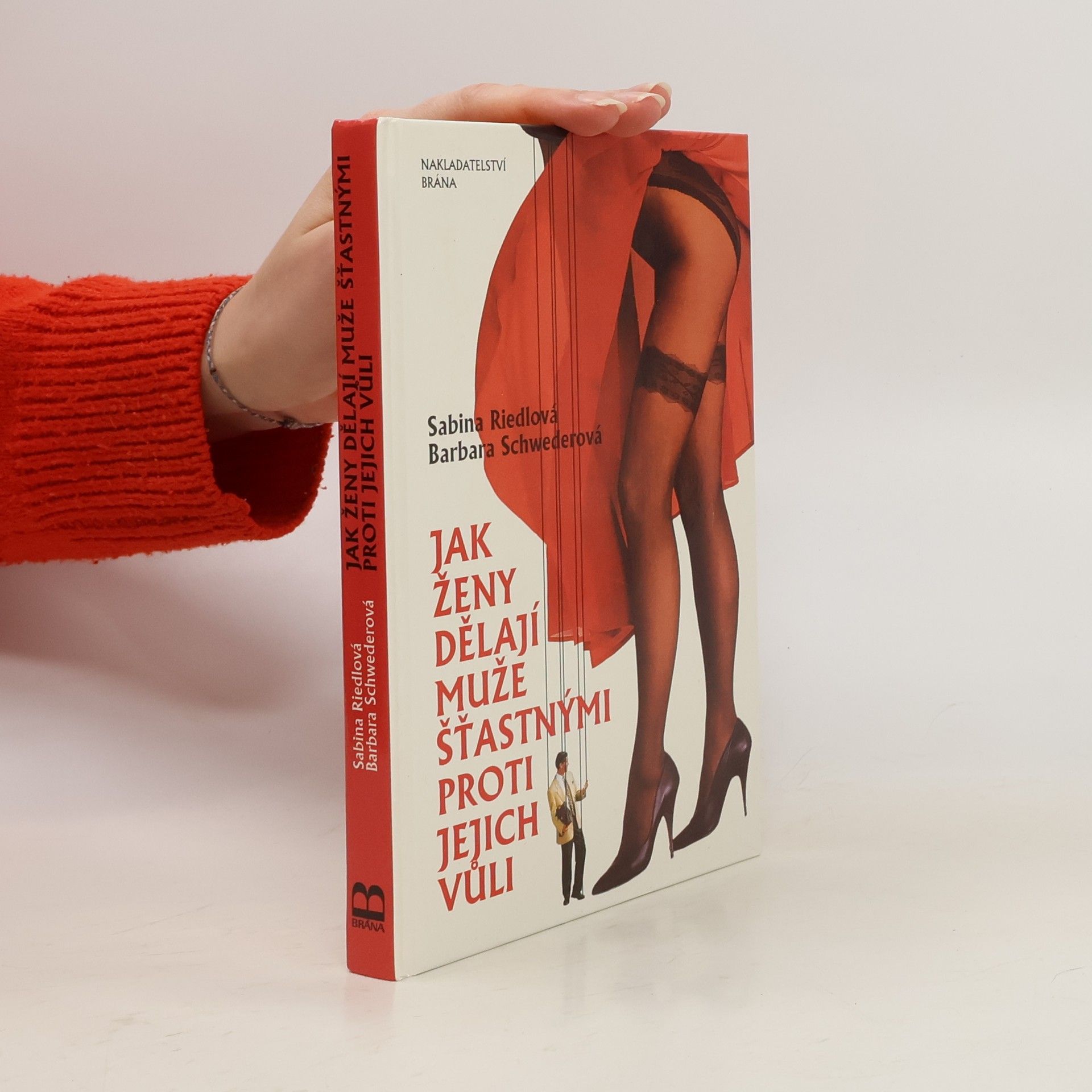 Sabina Riedl Jak ženy dělají muže šťastnými proti jejich vůli
