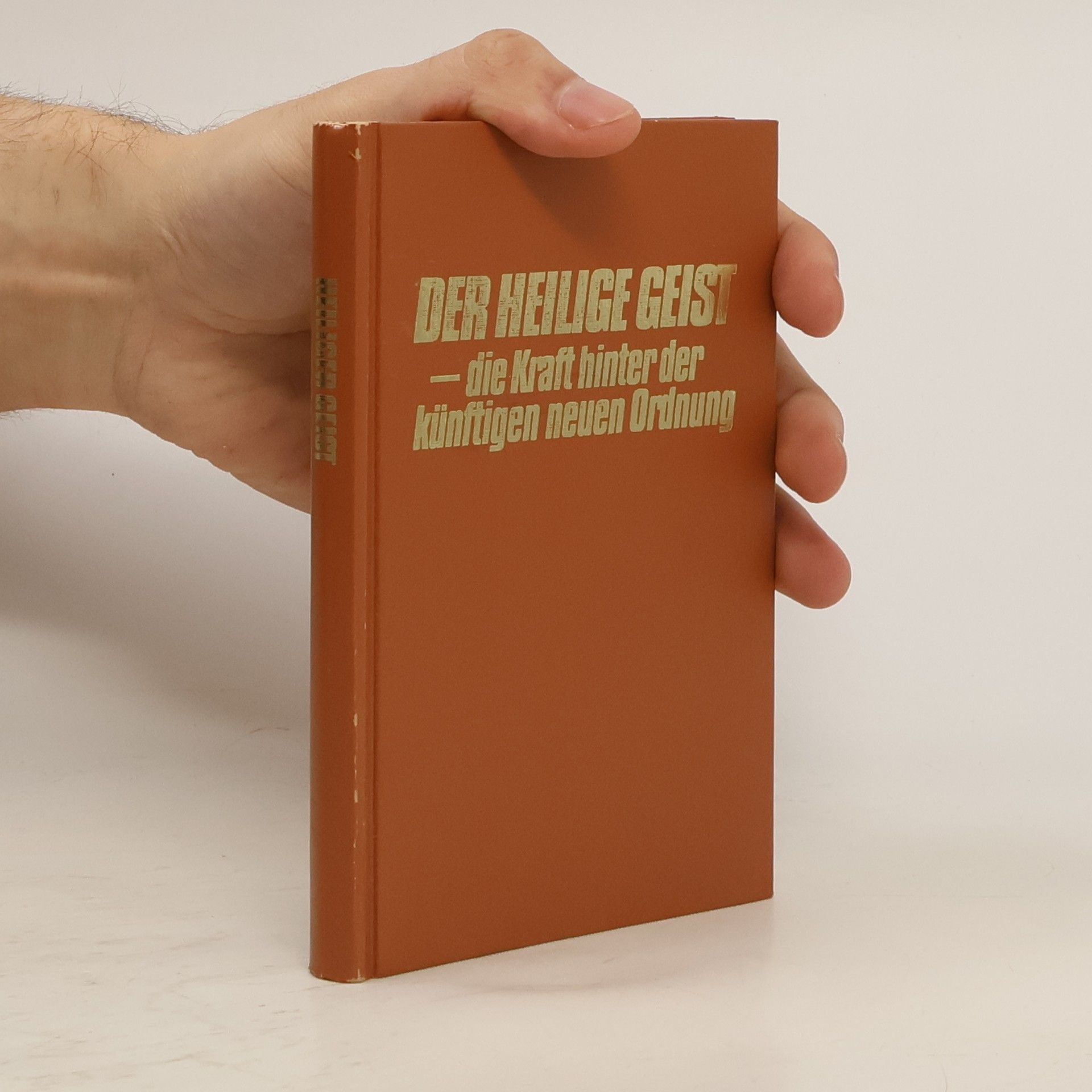 Autorenkollektiv Der heilige Geist - die Kraft hinter der künftigen neuen Ordnung