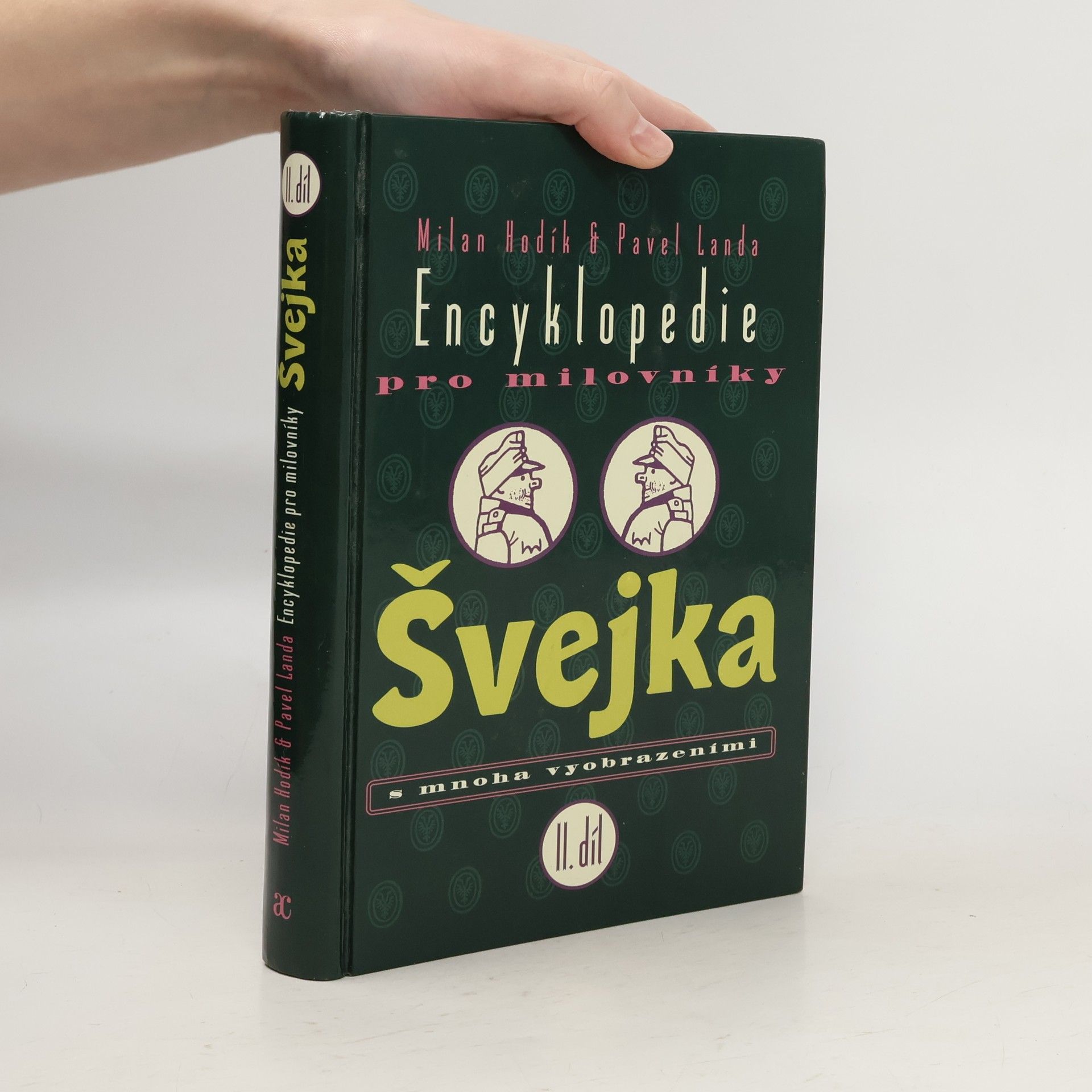 Encyklopedie pro milovníky Švejka s mnoha vyobrazeními. II. díl.