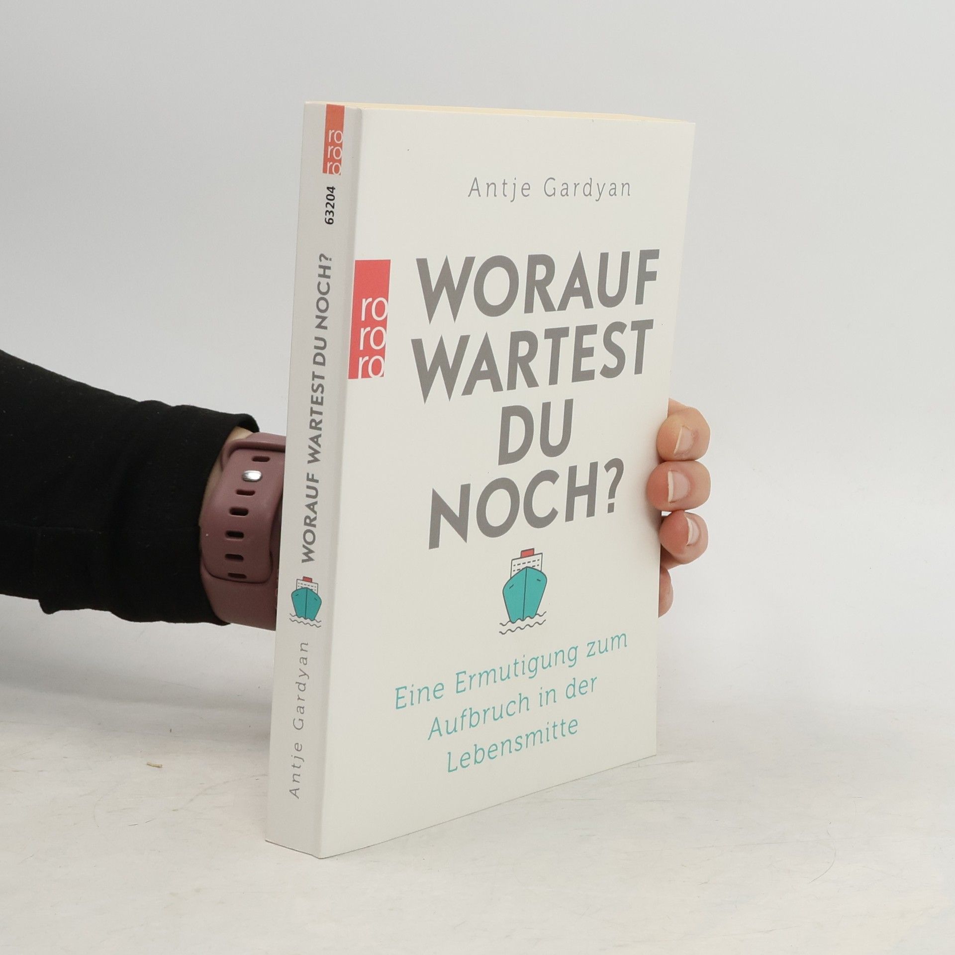 Antje Gardyan Worauf wartest du noch?